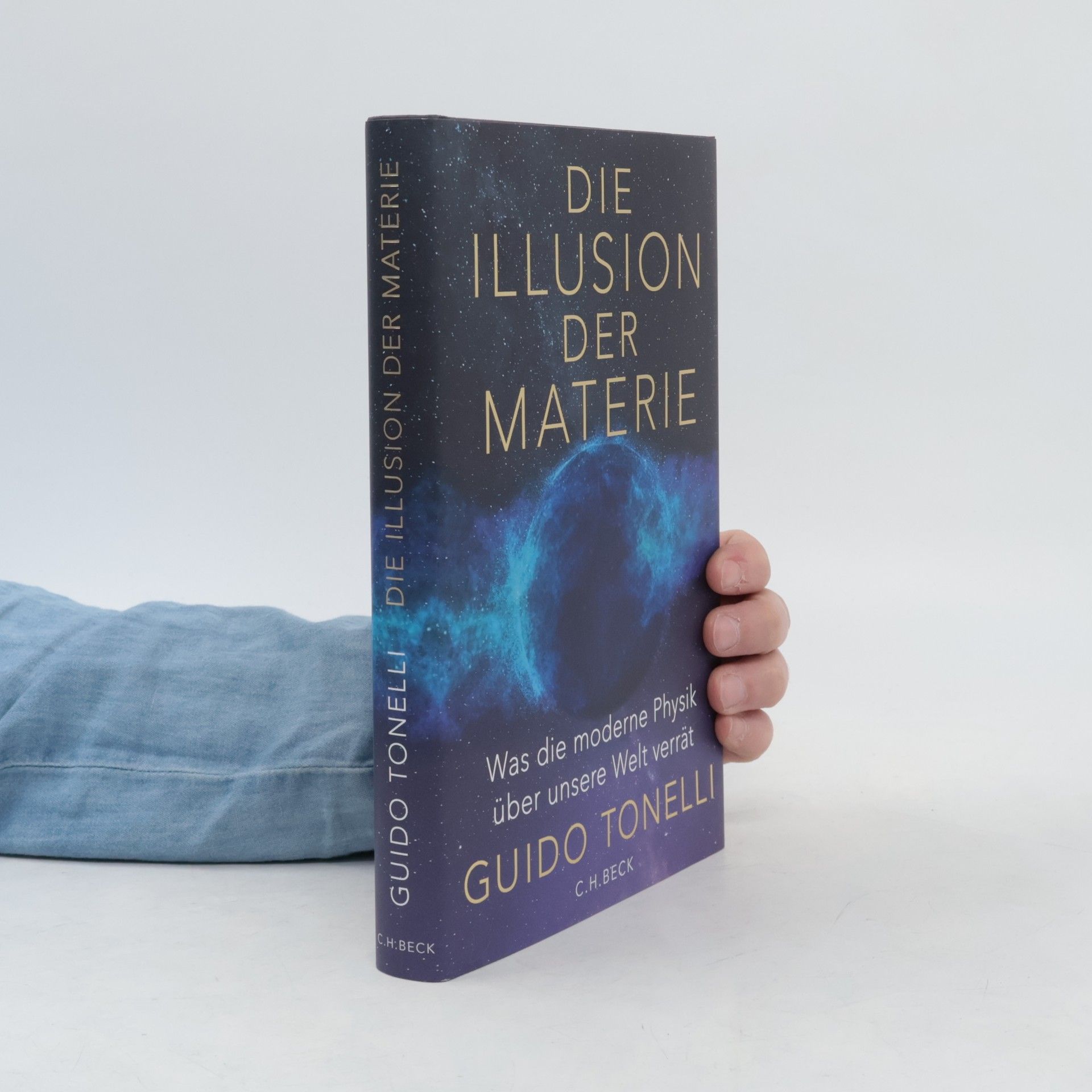Die Illusion der Materie. Was die moderne Physik über unsere Welt verrät