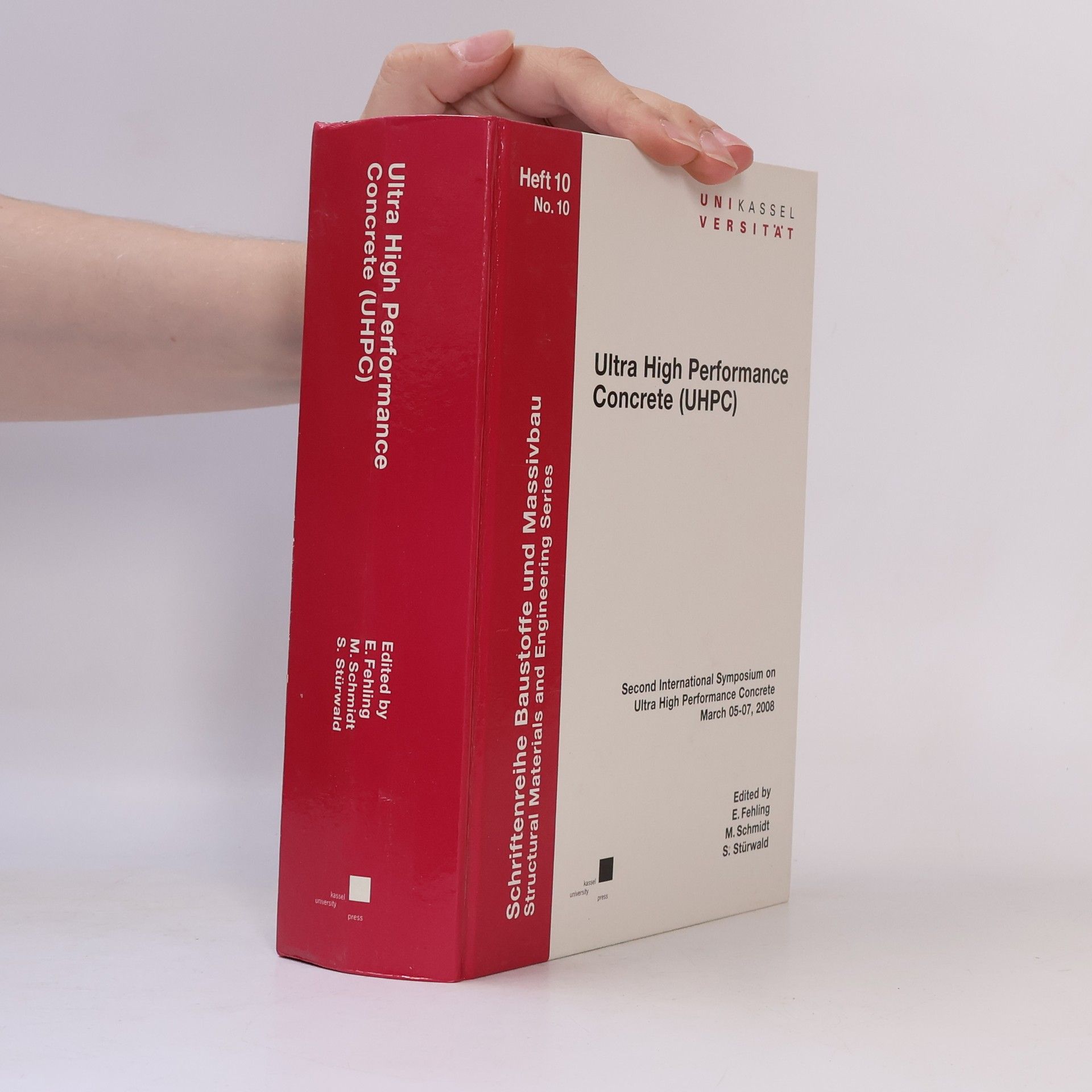 Schriftenreihe Baustoffe und Massivbau Structural Materials and Engineering Series - 10: Ultra High Performance Concrete (UHPC)