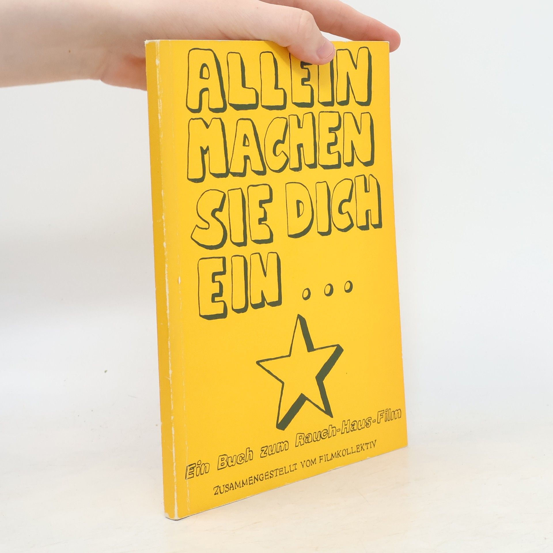 Autorenkollektiv Allein machen sie dich ein...