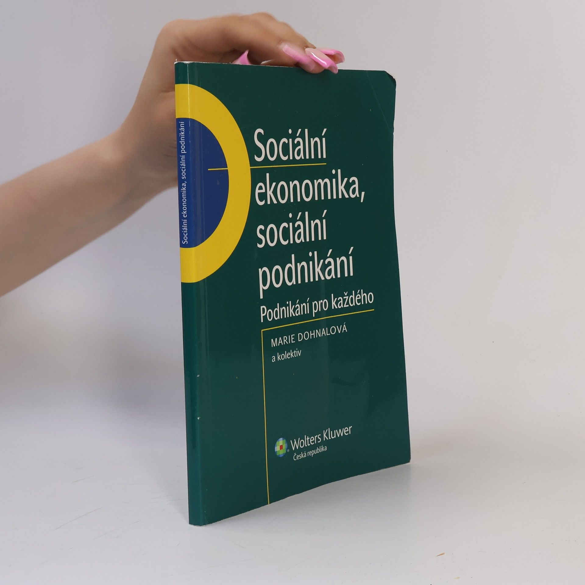 Marie Dohnalová Sociální ekonomika, sociální podnikání. Podnikání pro každého