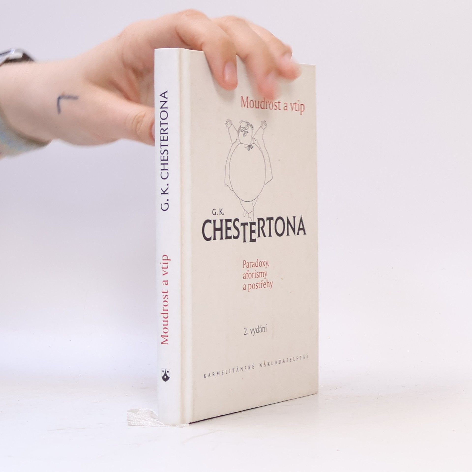 Gilbert Keith Chesterton Moudrost a vtip G.K. Chestertona: Paradoxy, aforismy a postřehy