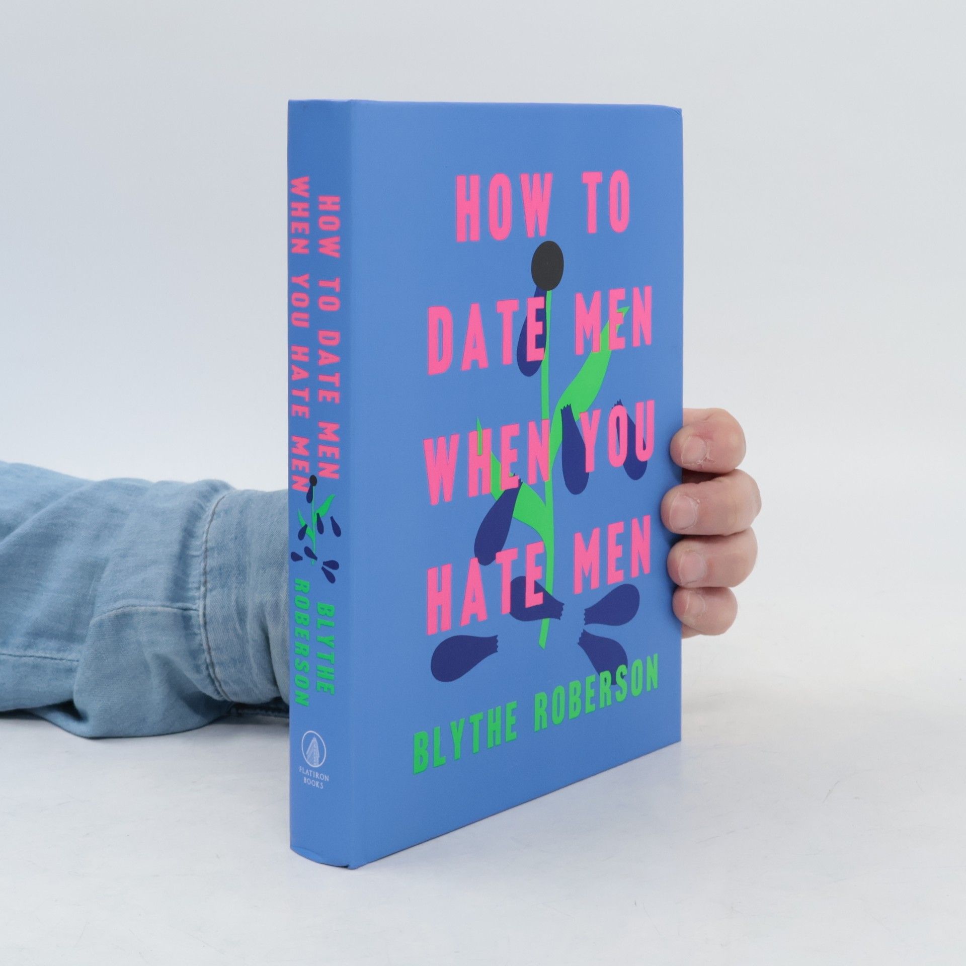 Blythe Roberson How to date men when you hate men