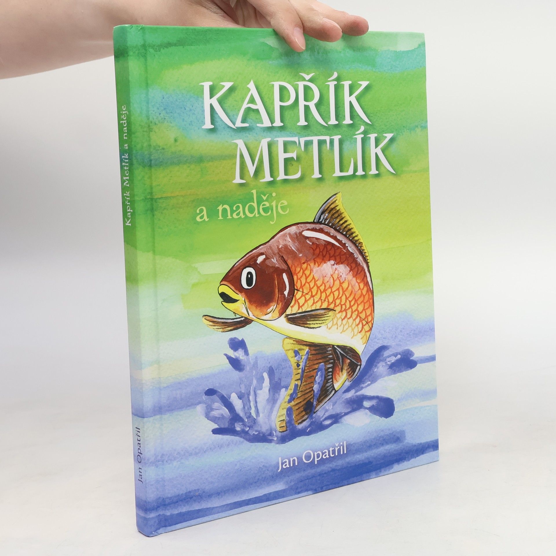 Jan Opatřil Kapřík Metlík a naděje