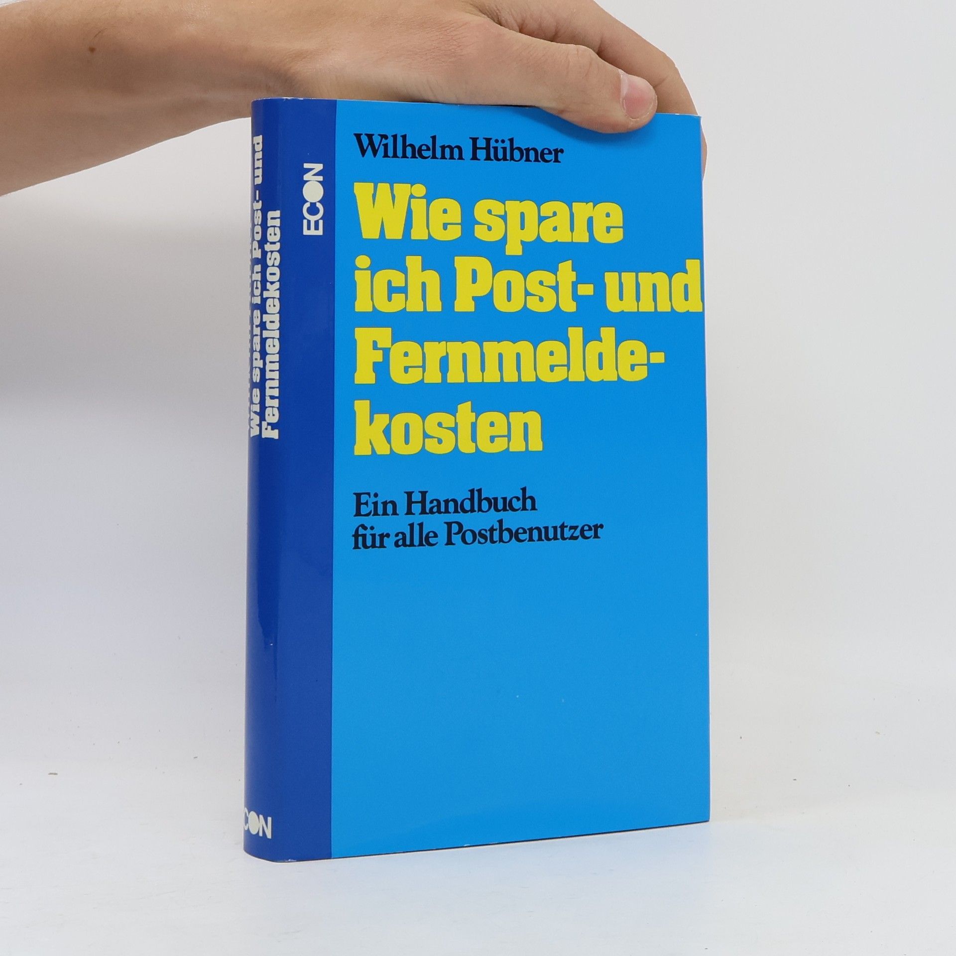 Wilhelm Hübner Wie spare ich Post- und Fernmeldekosten