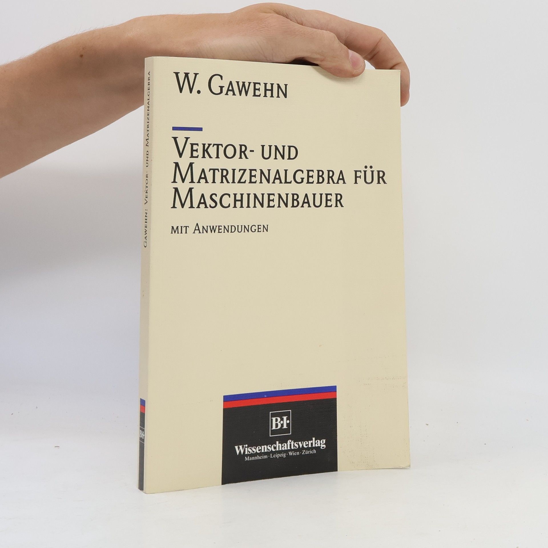 Wilfried Gawehn Vektor- und Matrizenalgebra für Maschinenbauer