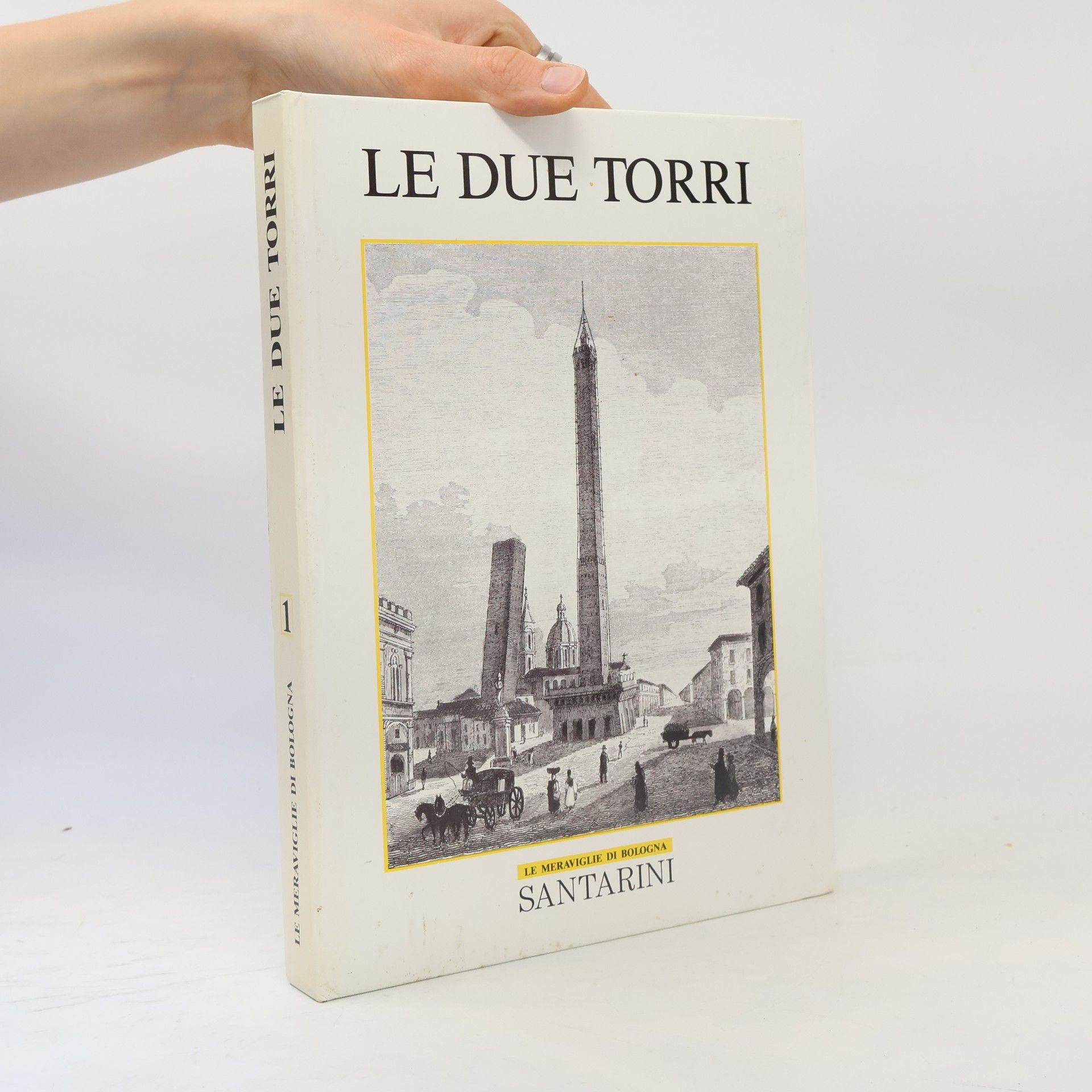 Kolektív autorov Le meraviglie di Bologna 1. Le due torri