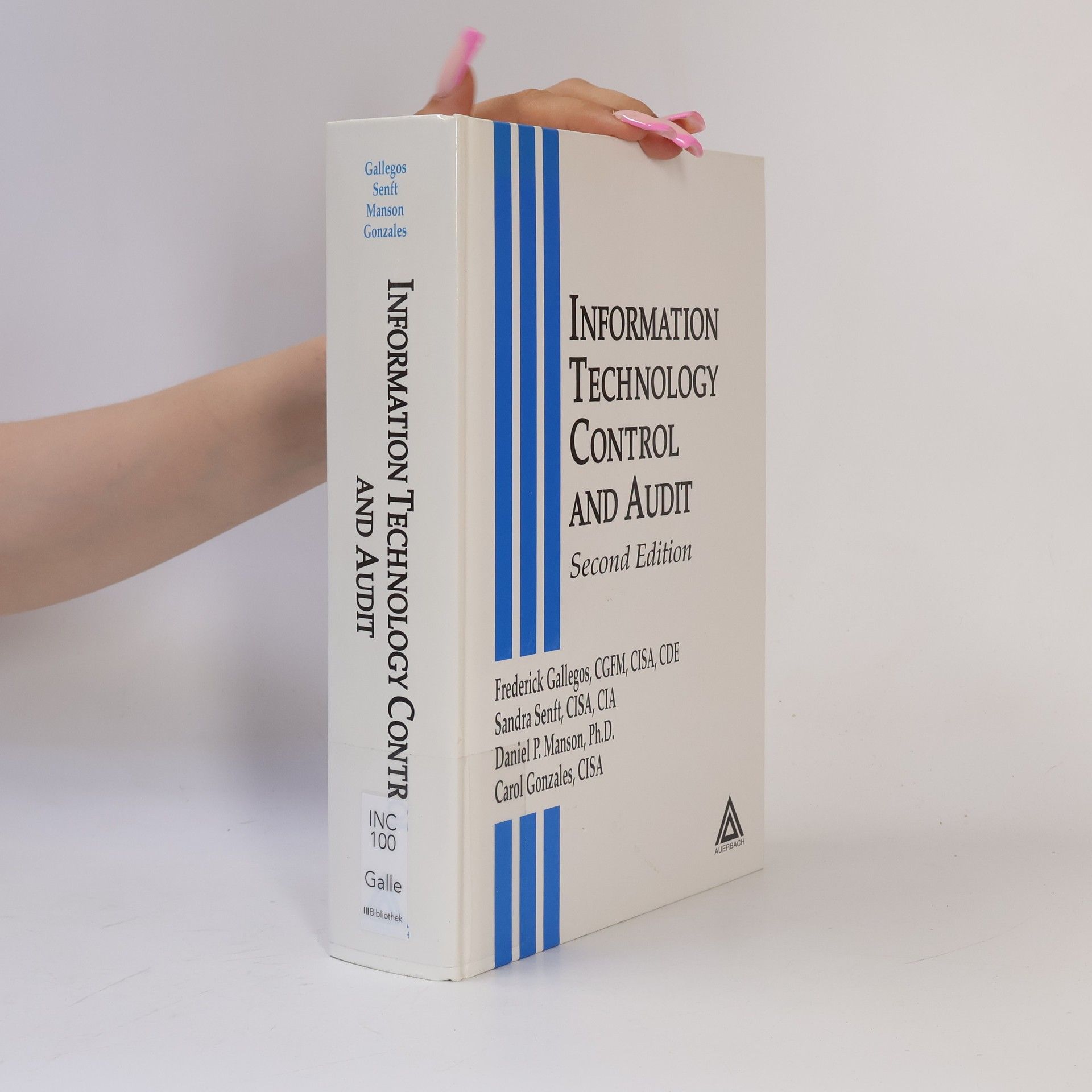 Carol Gonzales Information Technology Control and Audit, Second Edition