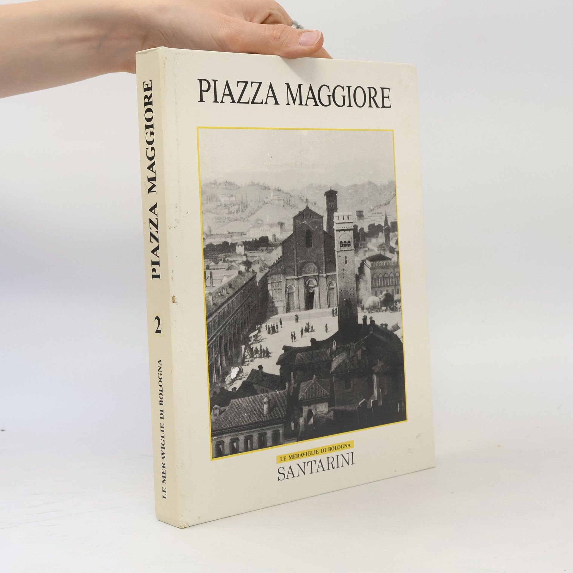 Kolektív autorov Le meraviglie di Bologna 2. Piazza Maggiore