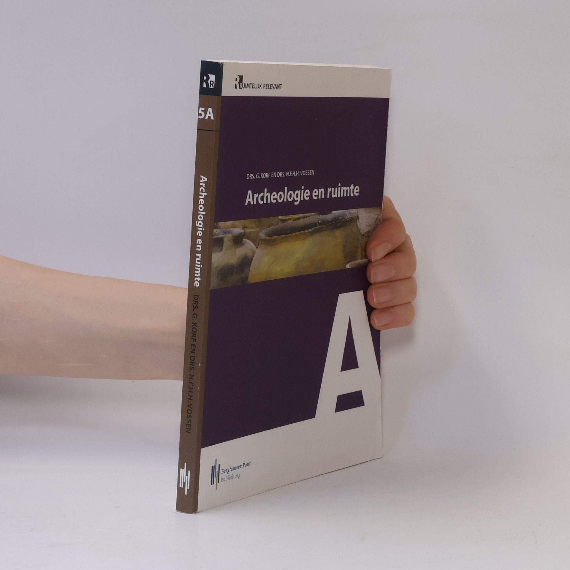 Nathalie F.H.H. Vossen Ruimtelijk Relevant - 5A: Archeologie en ruimte