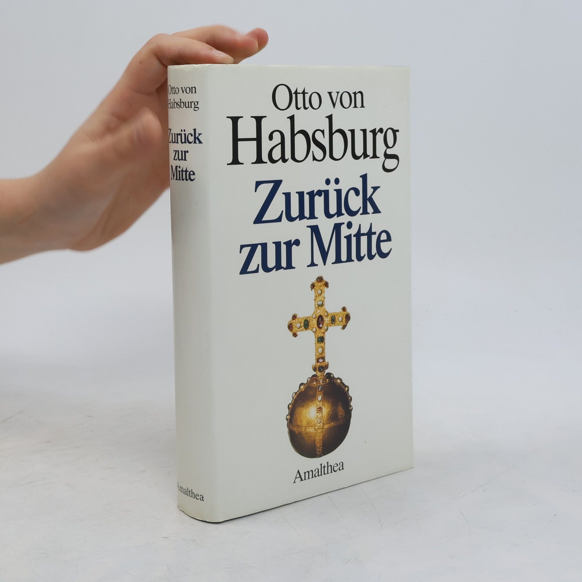 Otto von Habsburg Zurück zur Mitte
