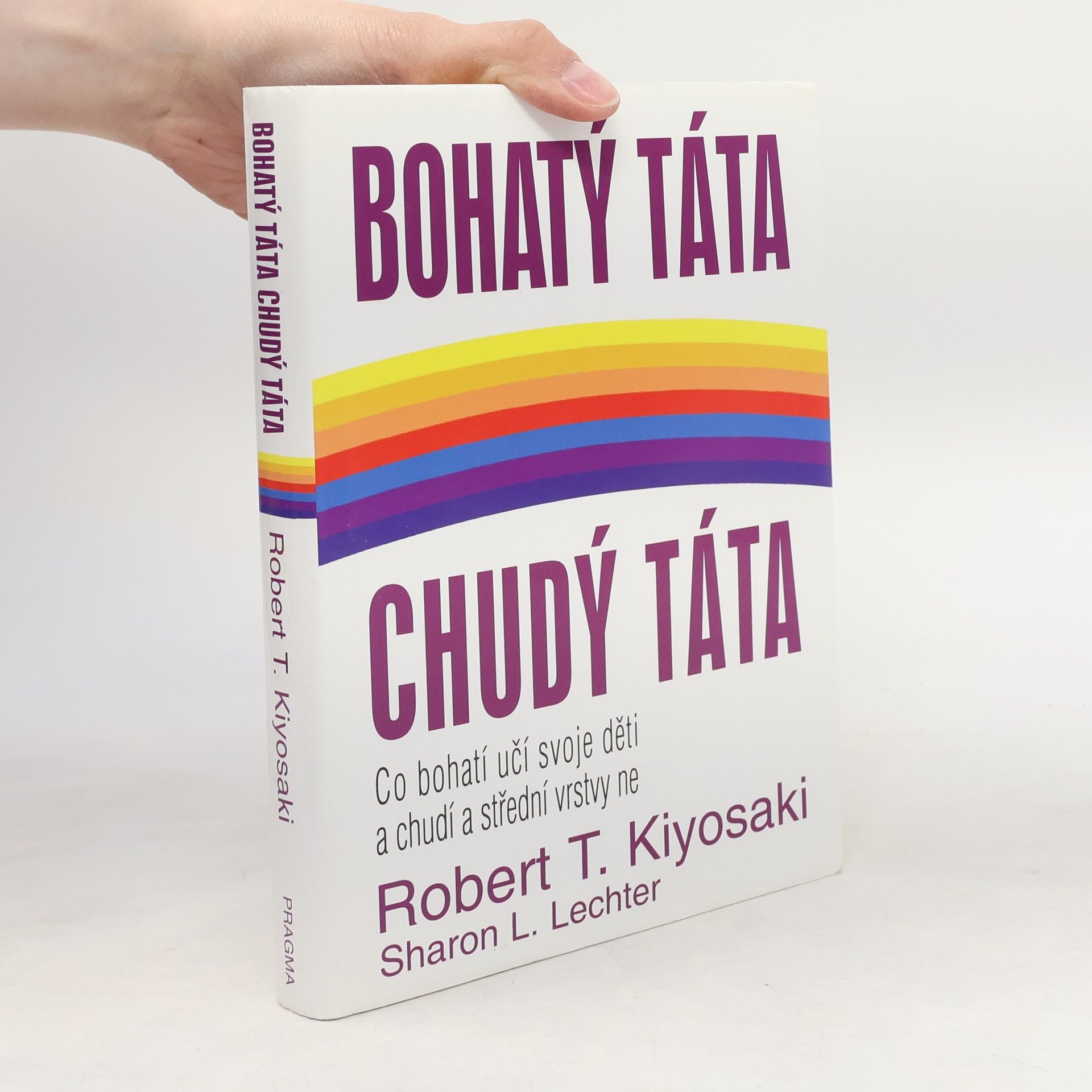 Robert Kiyosaki Bohatý táta, chudý táta