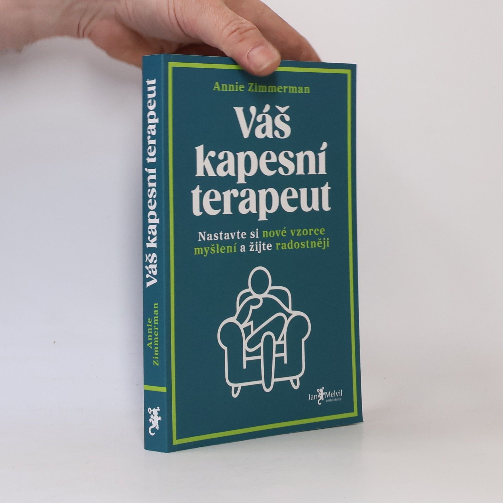 Annie Zimmerman Váš kapesní terapeut : nastavte si nové vzorce myšlení a žijte radostněji