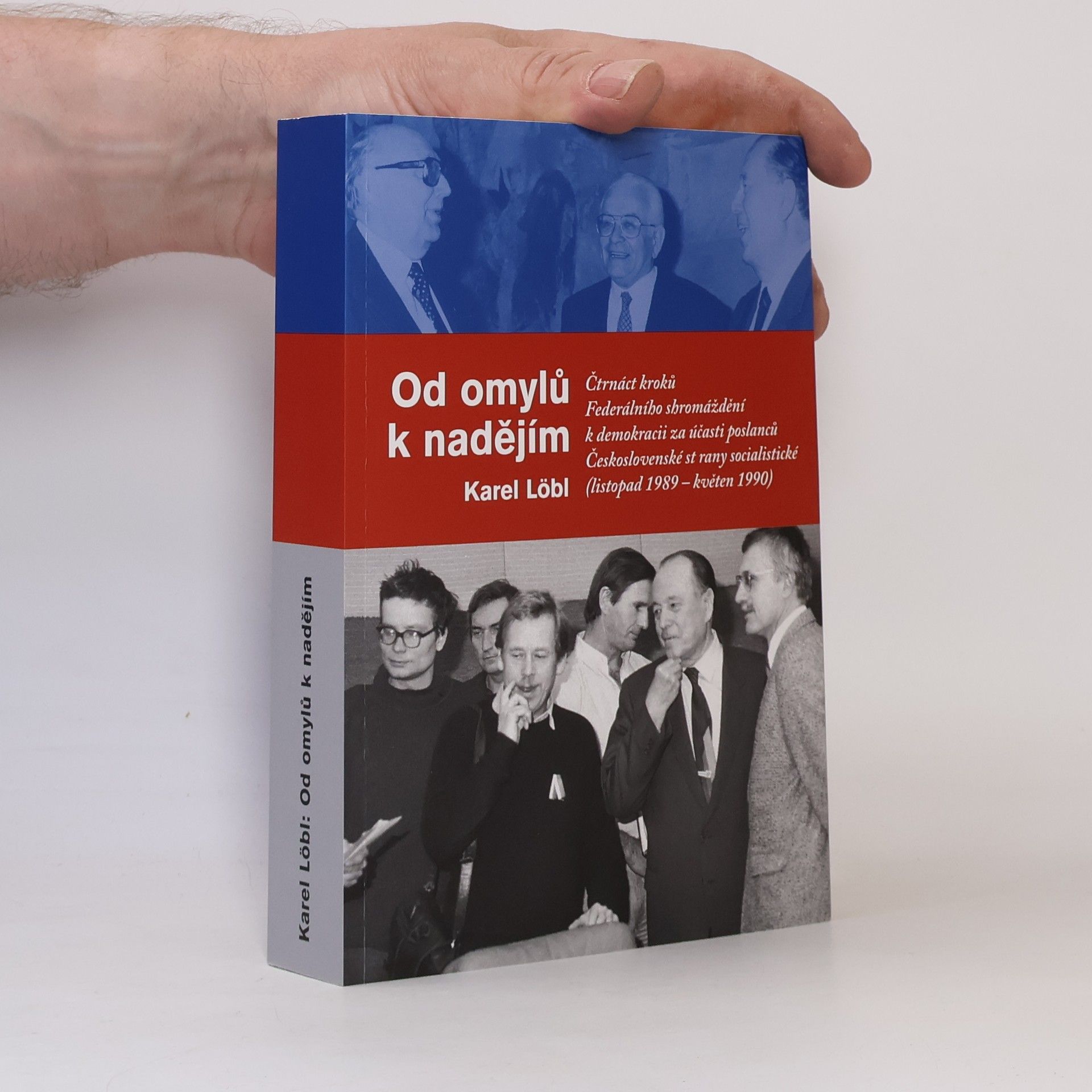 Od omylů k nadějím. Čtrnáct kroků Federálního shromáždění k demokracii za účasti poslanců Československé strany socialistické (listopad 1989 - květen 1990)