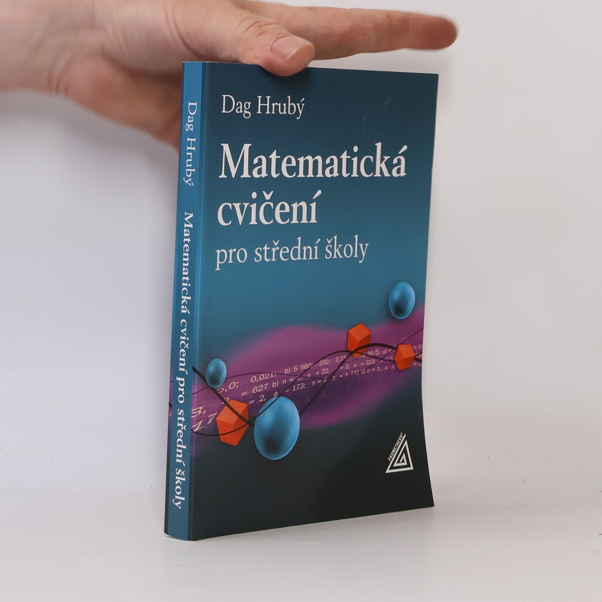 Dag Hrubý Matematická cvičení pro střední školy