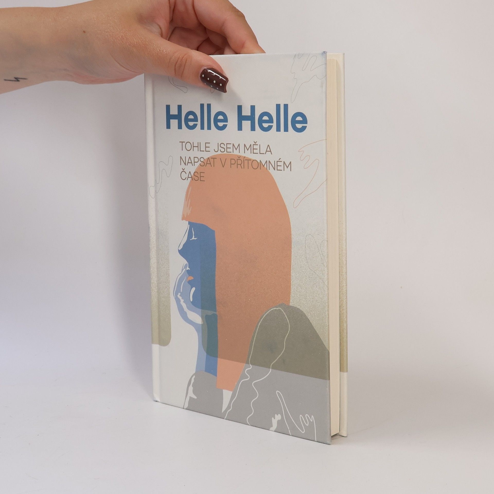 Helle Helle Tohle jsem měla napsat v přítomném čase