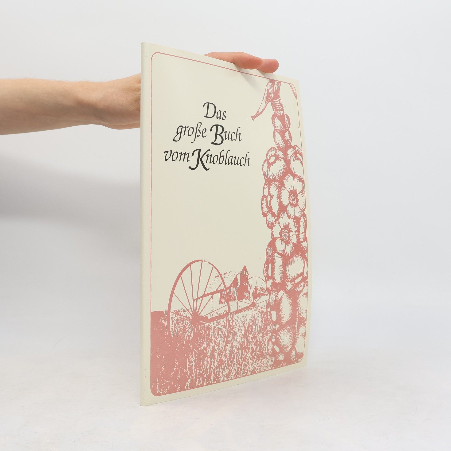 Emily Thacker Das grosse Buch vom Knoblauch