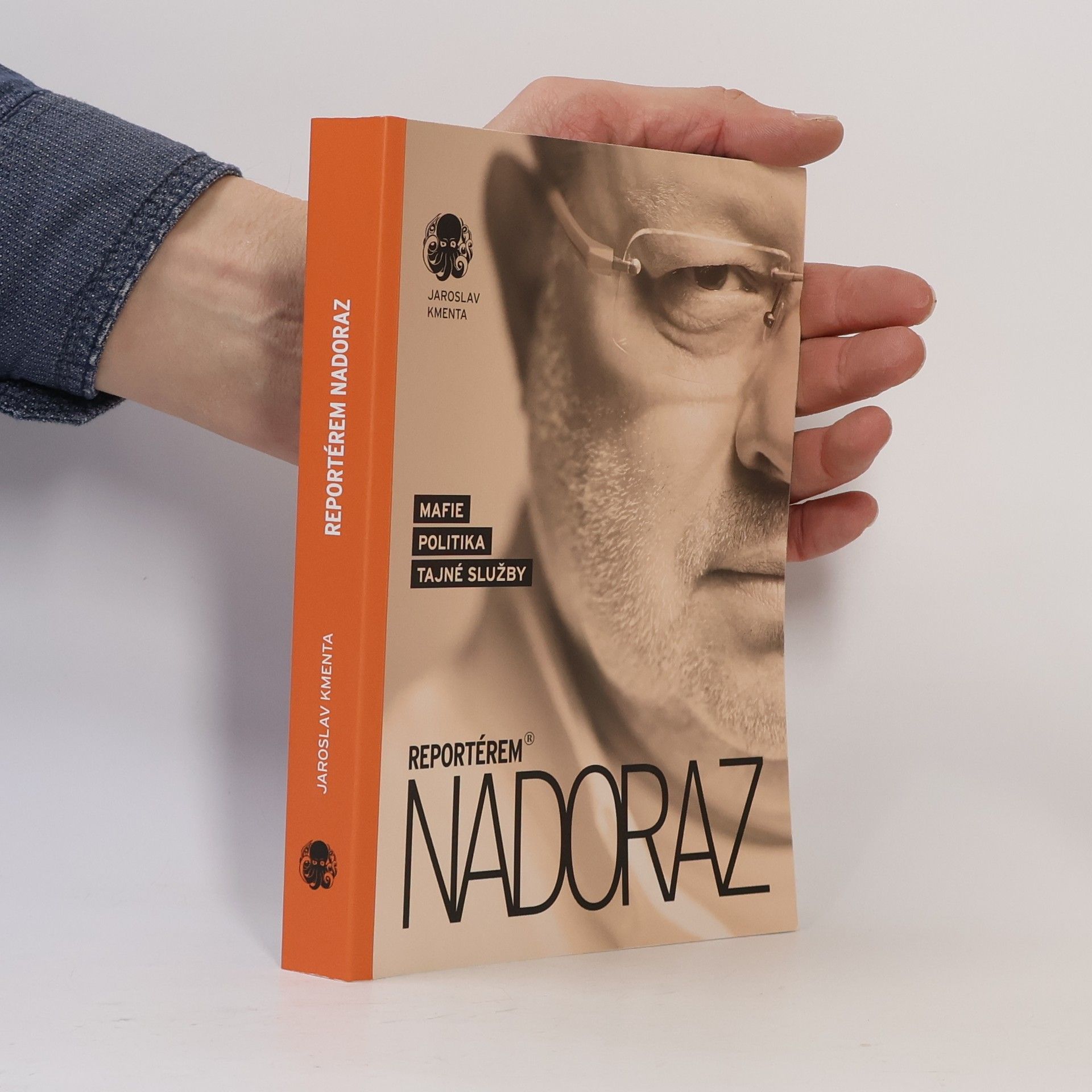 Jaroslav Kmenta Reportérem nadoraz: Mafie, politika, tajné služby