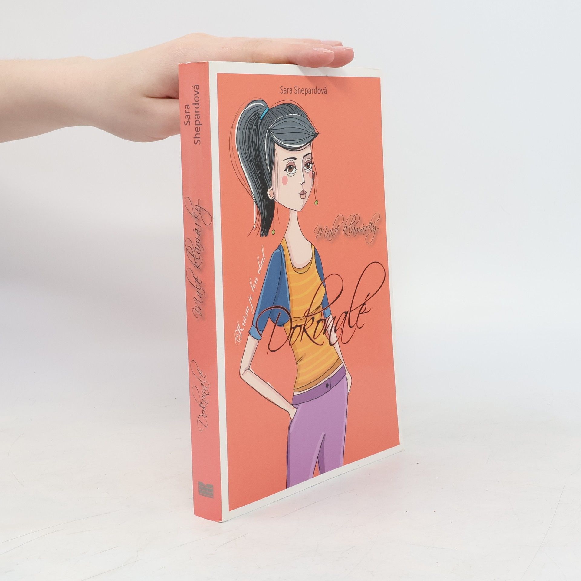 Sara Shepard Malé klamárky: Dokonalé