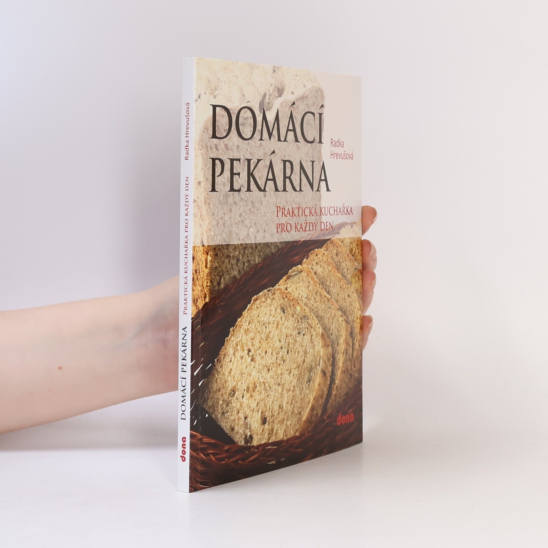 Domácí pekárna: praktická kuchařka pro každý den