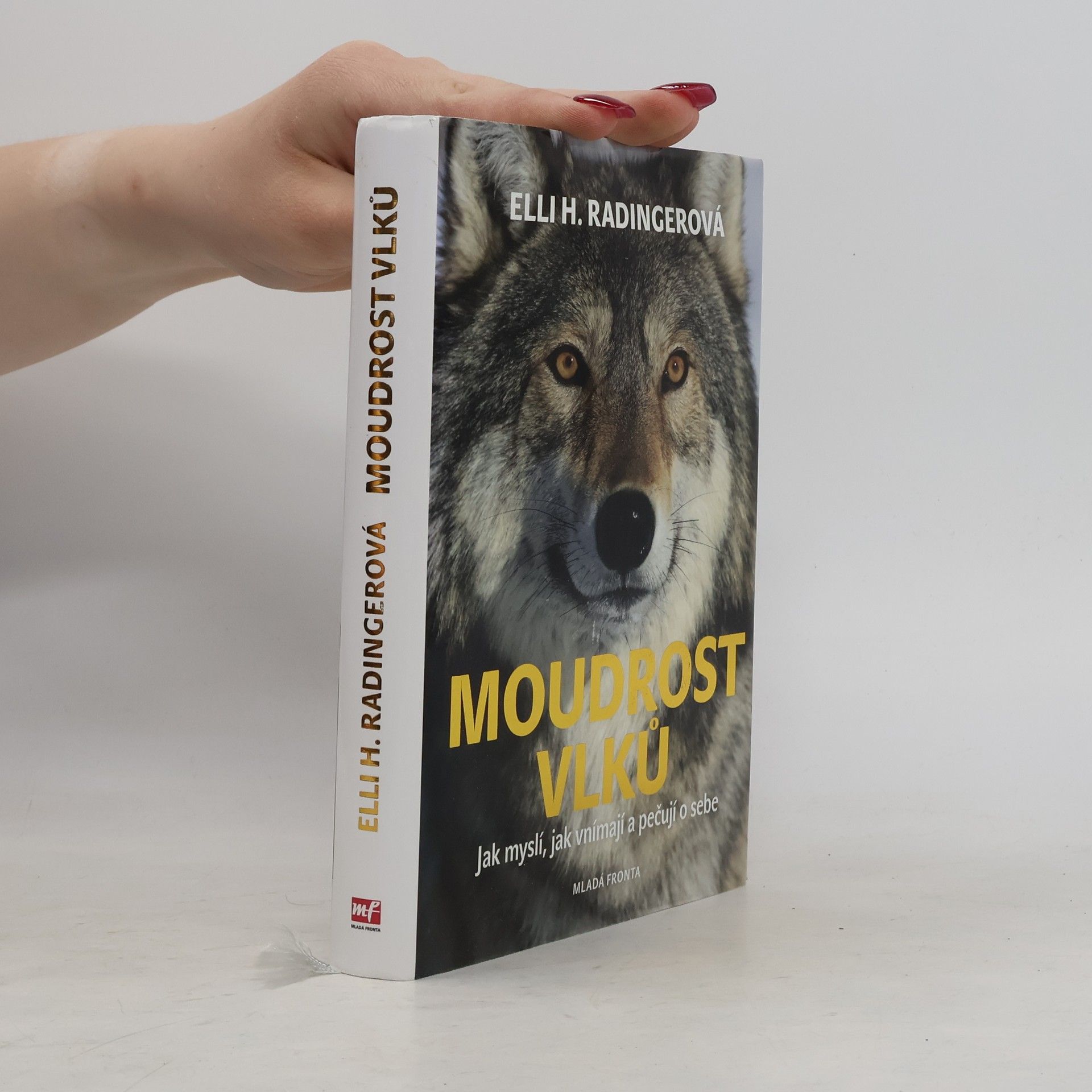 Elli H. Radinger Moudrost vlků : jak myslí, jak vnímají a pečují o sebe