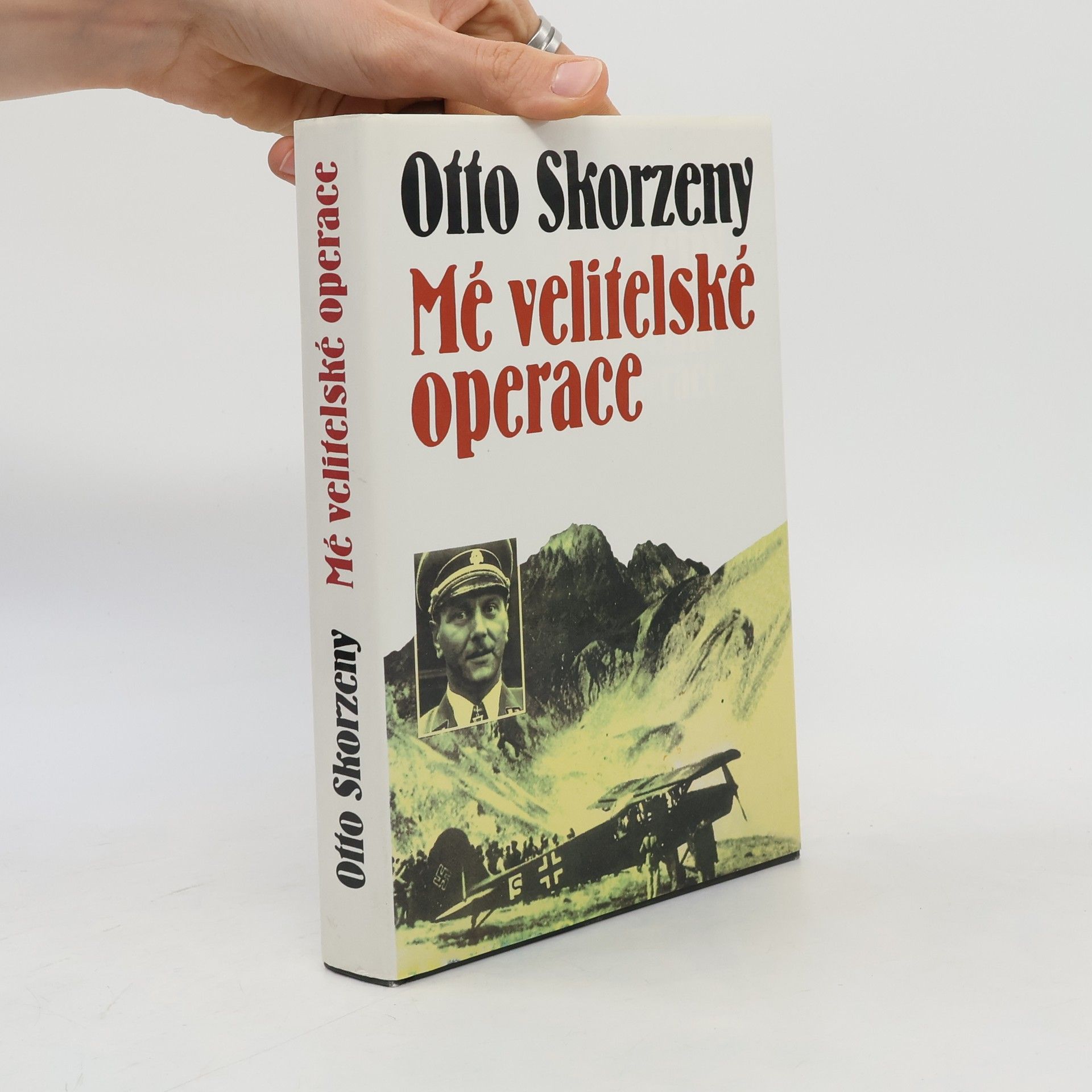 Otto Skorzeny Mé velitelské operace