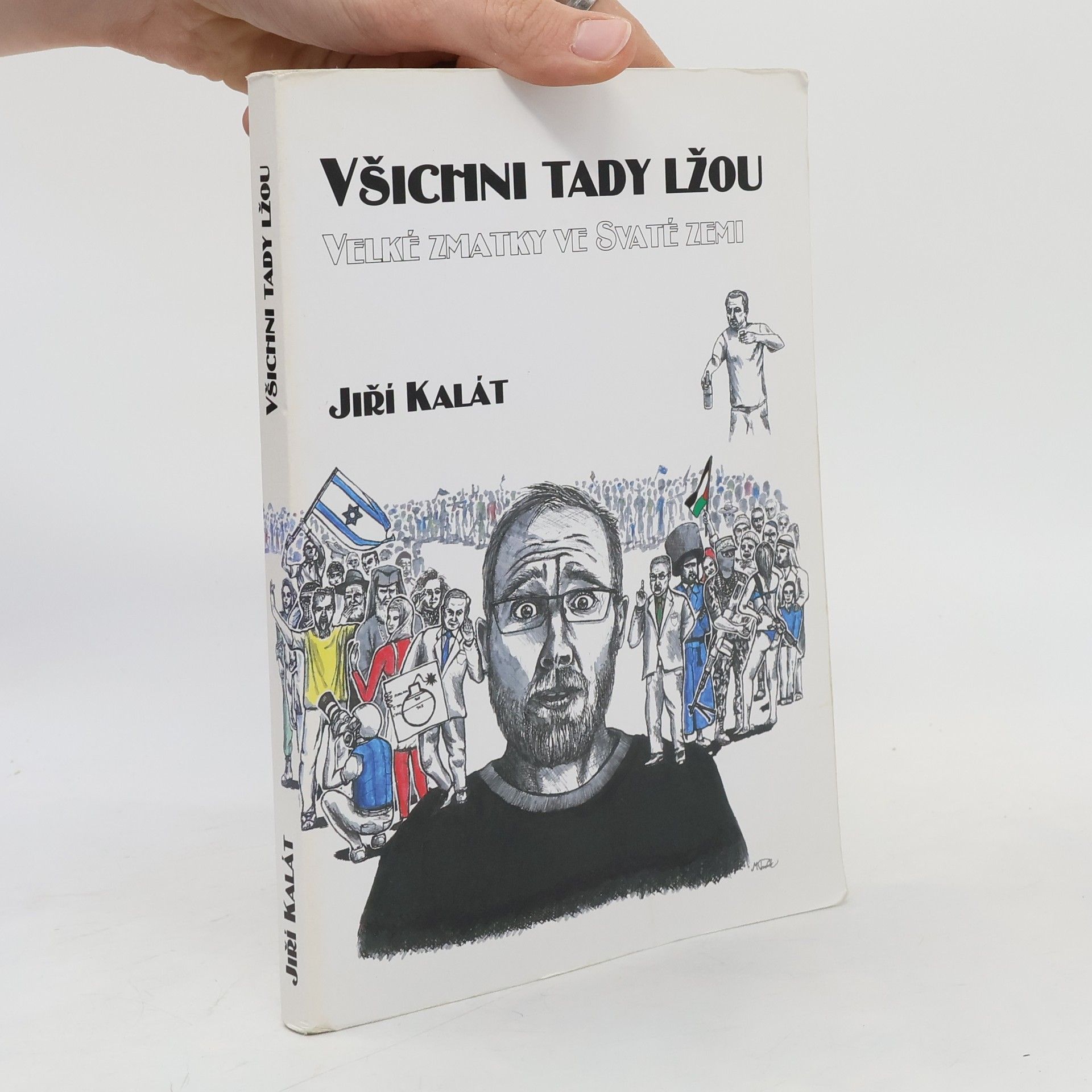 Jiří Kalát Všichni tady lžou: Velké zmatky ve Svaté zemi