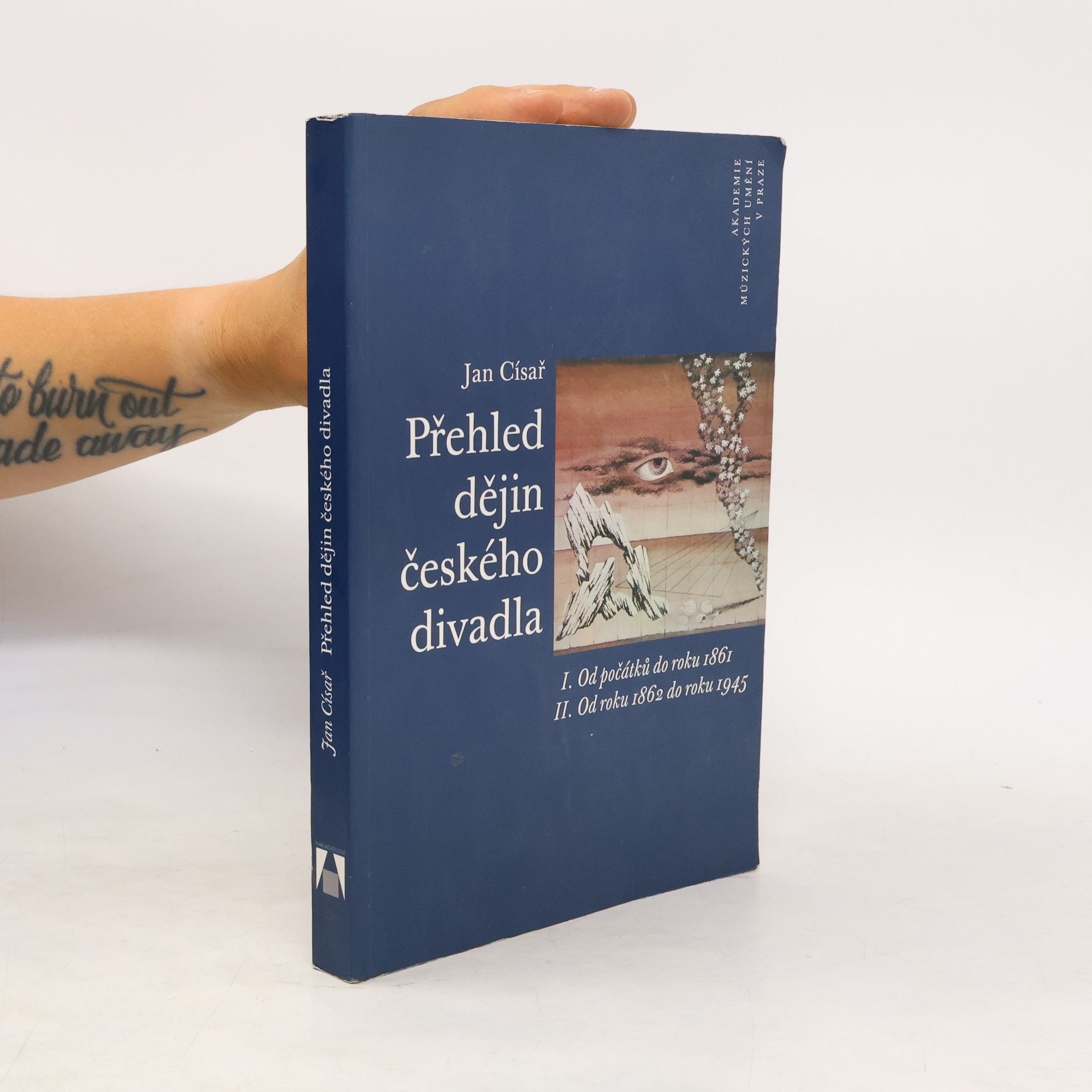 Jan Císař Přehled dějin českého divadla. I. Od počátků do roku 1861. II. Od roku 1862 do roku 1945