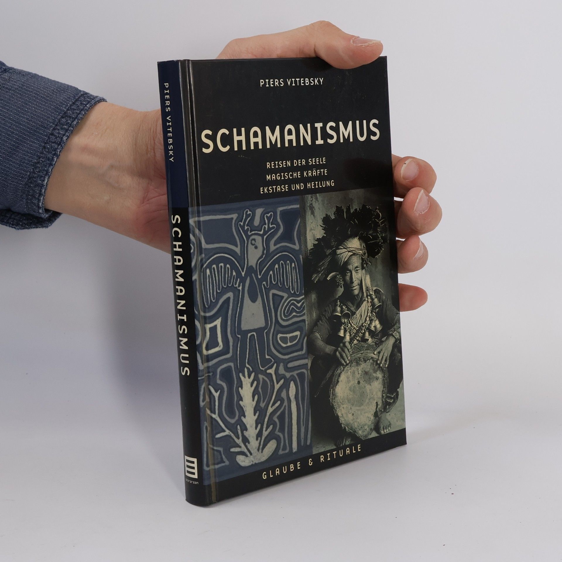 Schamanismus : Reisen der Seele - magische Kräfte - Ekstase und Heilung
