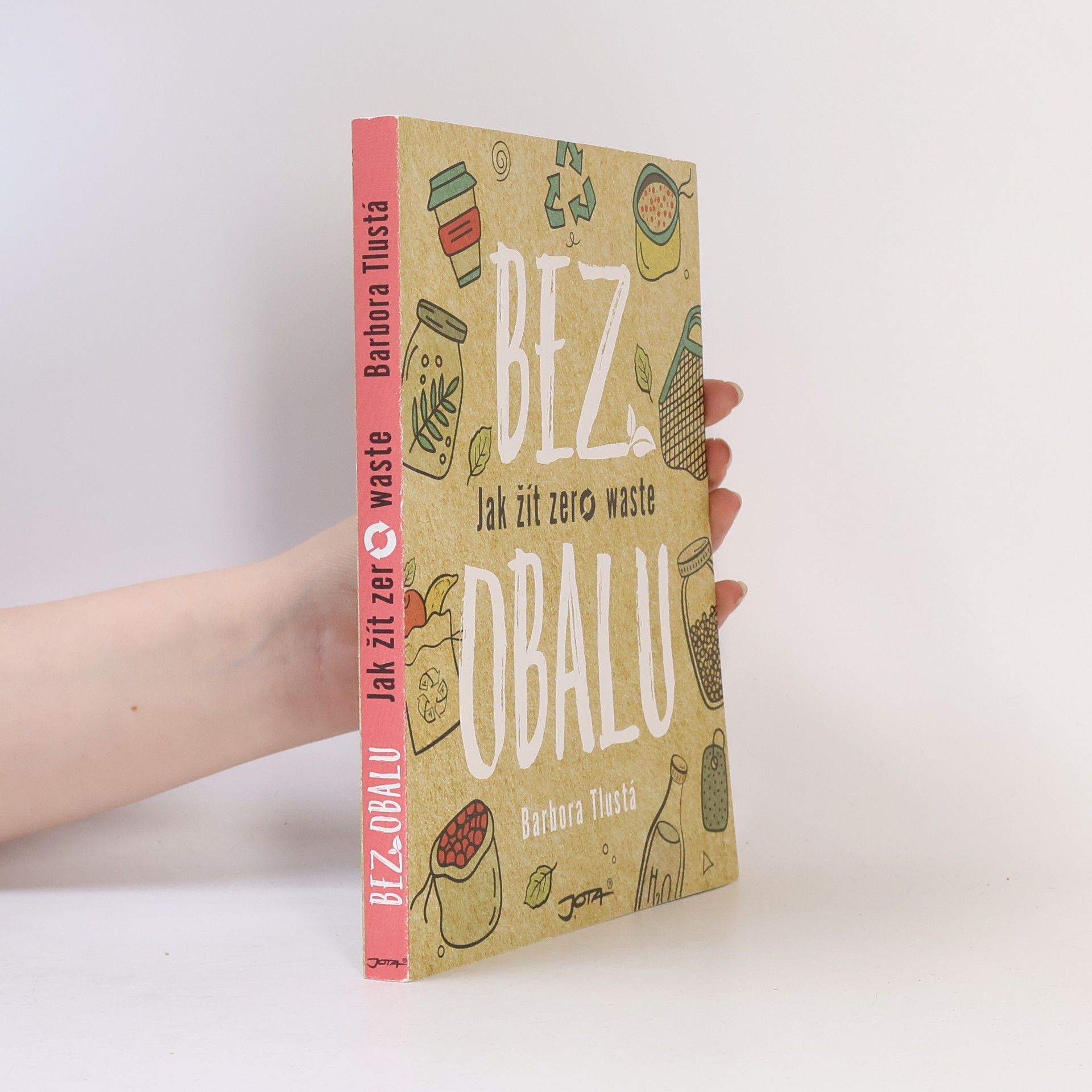 Barbora Tlustá Bez obalu. Jak žít zero waste