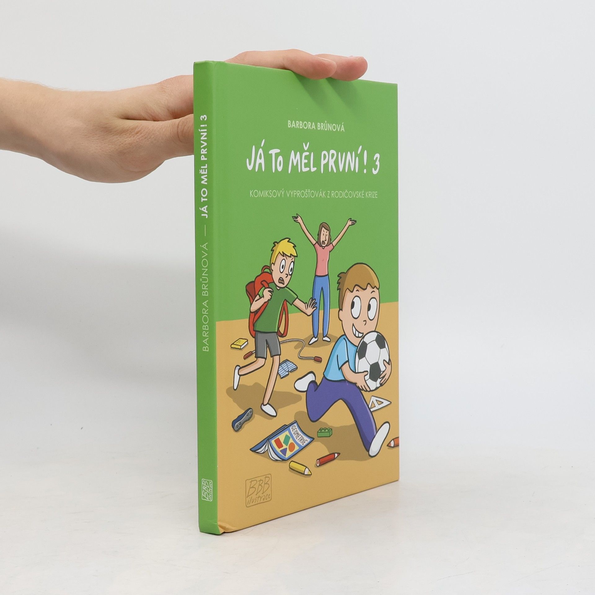 Barbora Brůnová Botková Já to měl první! 3 Komiksový vyprošťovák z rodičovské krize