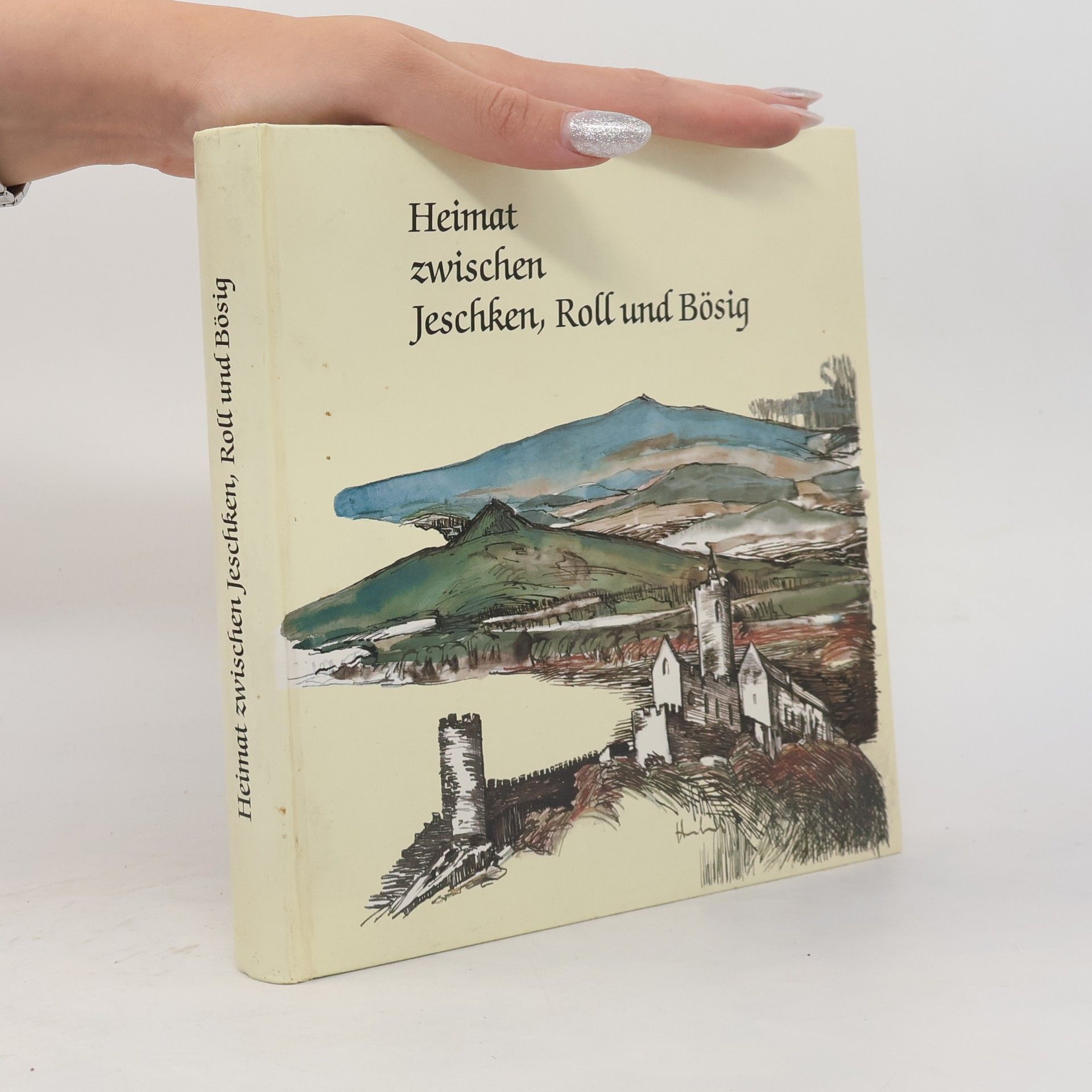 Franz Kohler Heimat zwischen Jeschken, Roll und Bösig