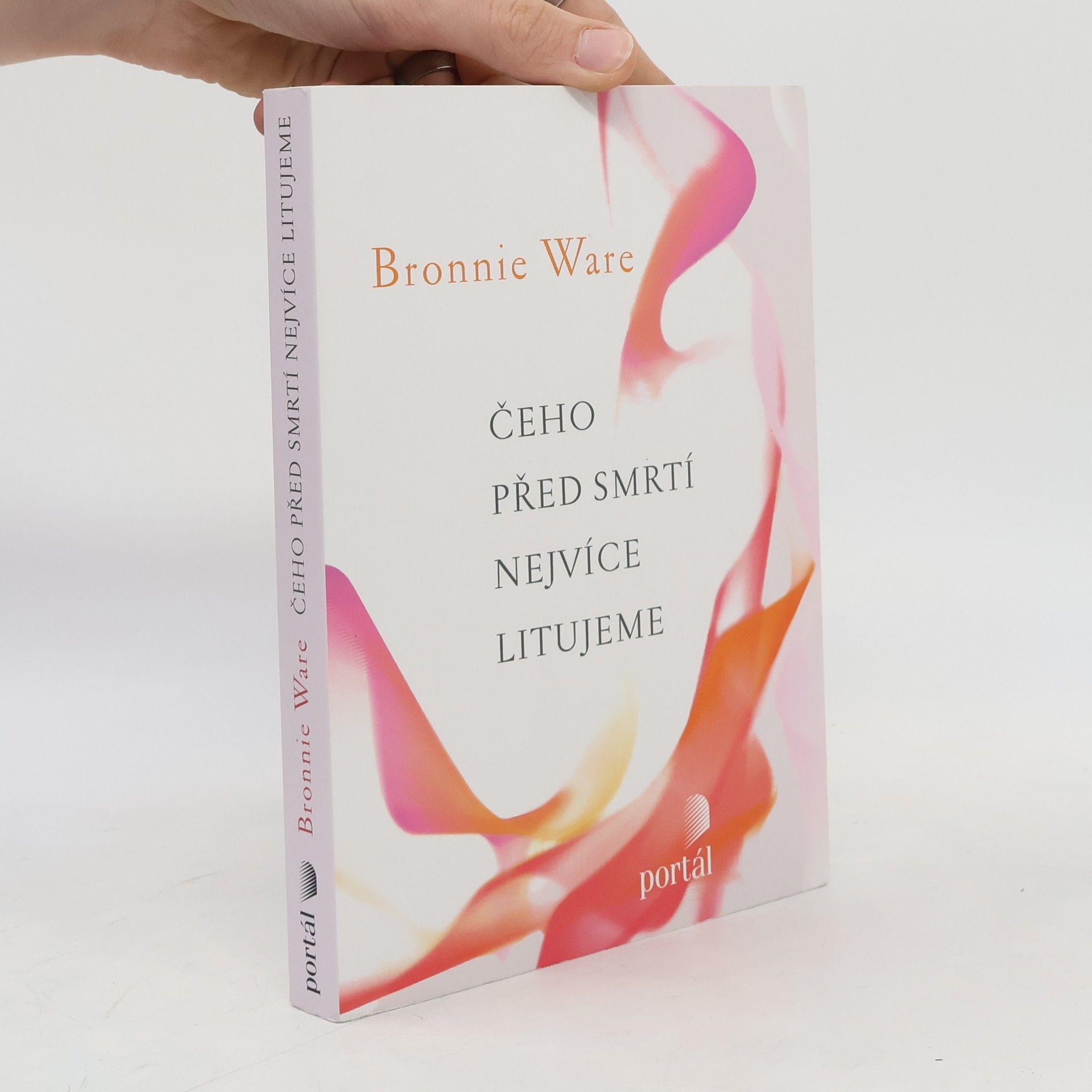 Bronnie Ware Čeho před smrtí nejvíce litujeme