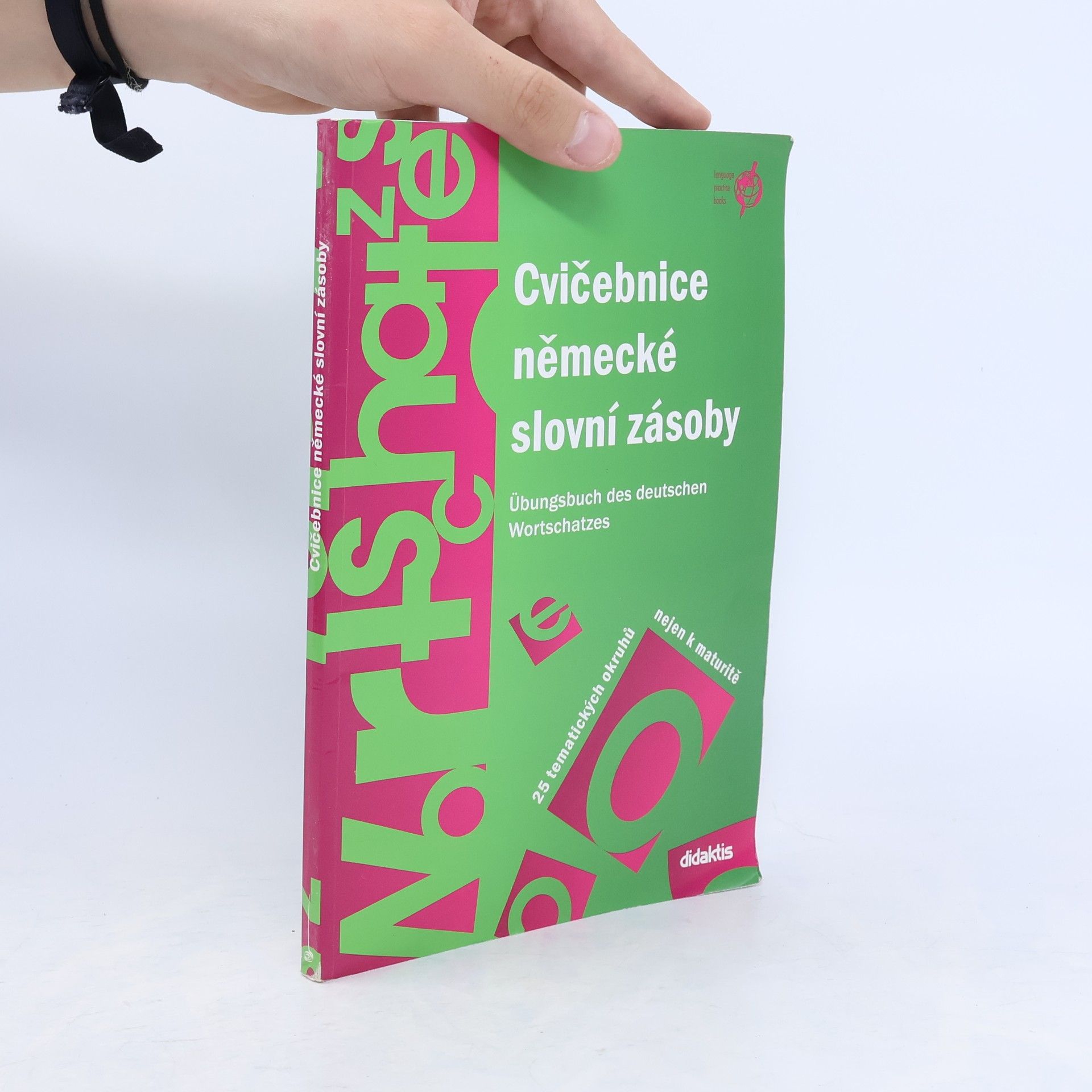 Šárka Mejzlíková Cvičebnice německé slovní zásoby. Übungsbuch des deutschen Wortschatzes.25 tematických okruhů nejen k maturitě
