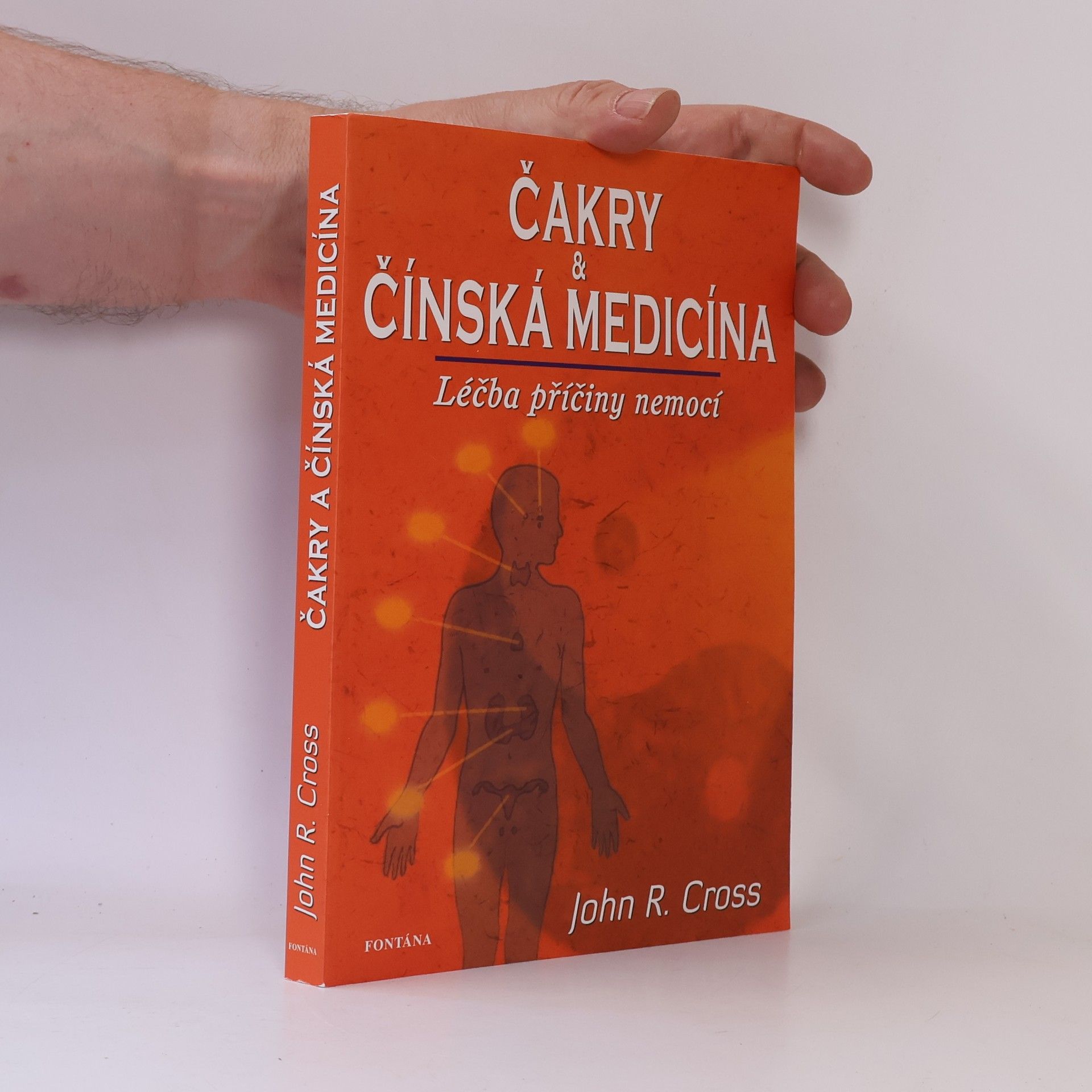 John R. Cross Čakry a čínská medicína. Léčba příčiny nemocí