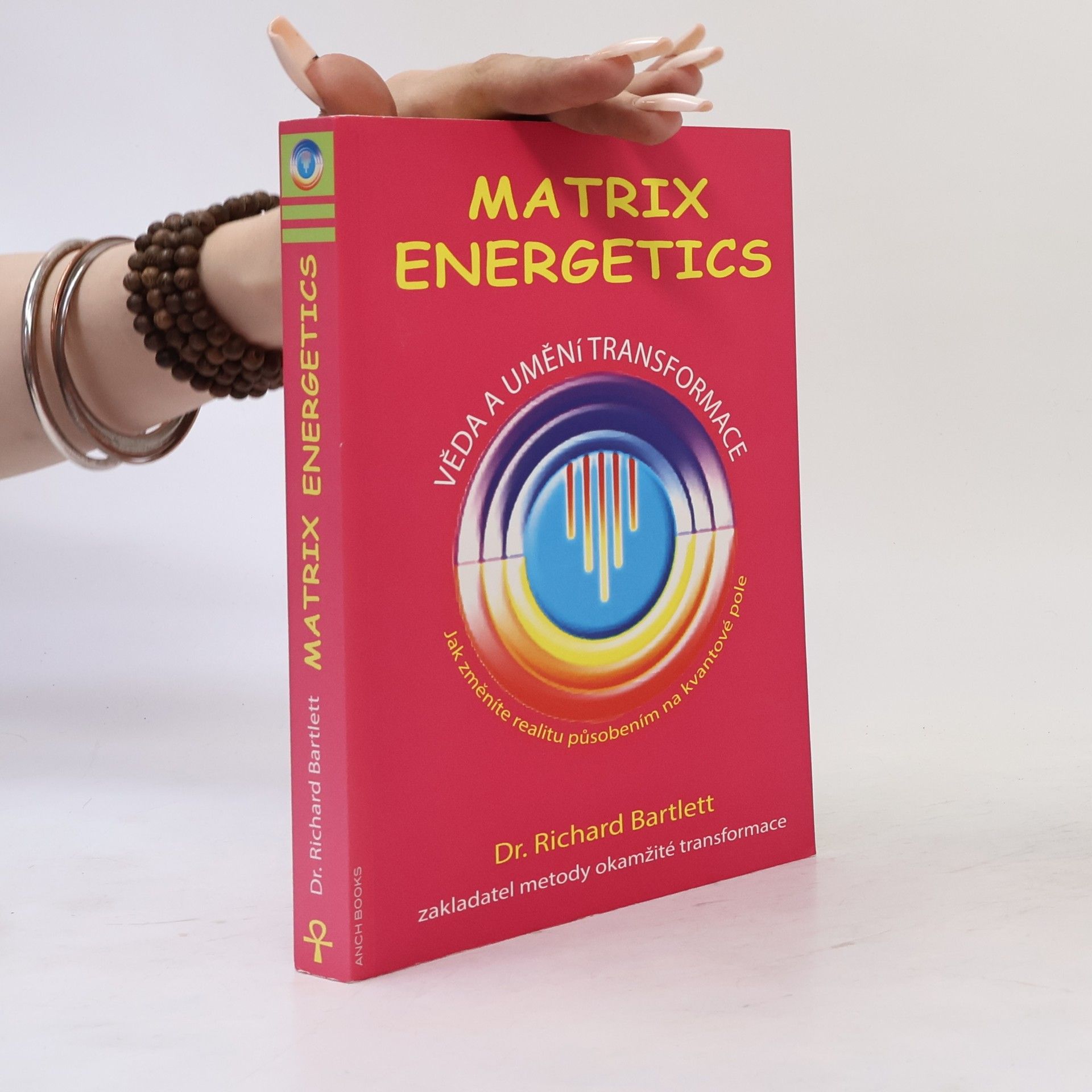 Richard Bartlett Matrix Energetics. Věda a umění transformace