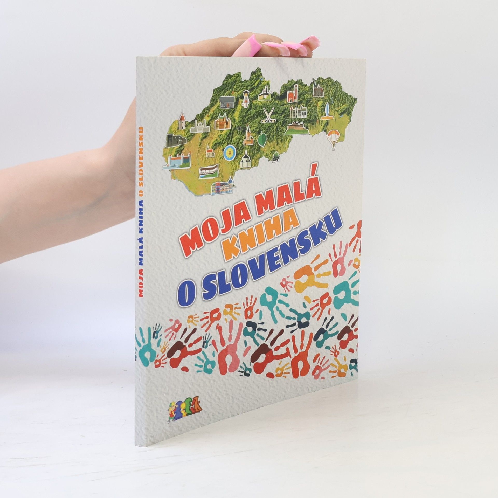 Kolektív autorov Moja malá kniha o Slovensku