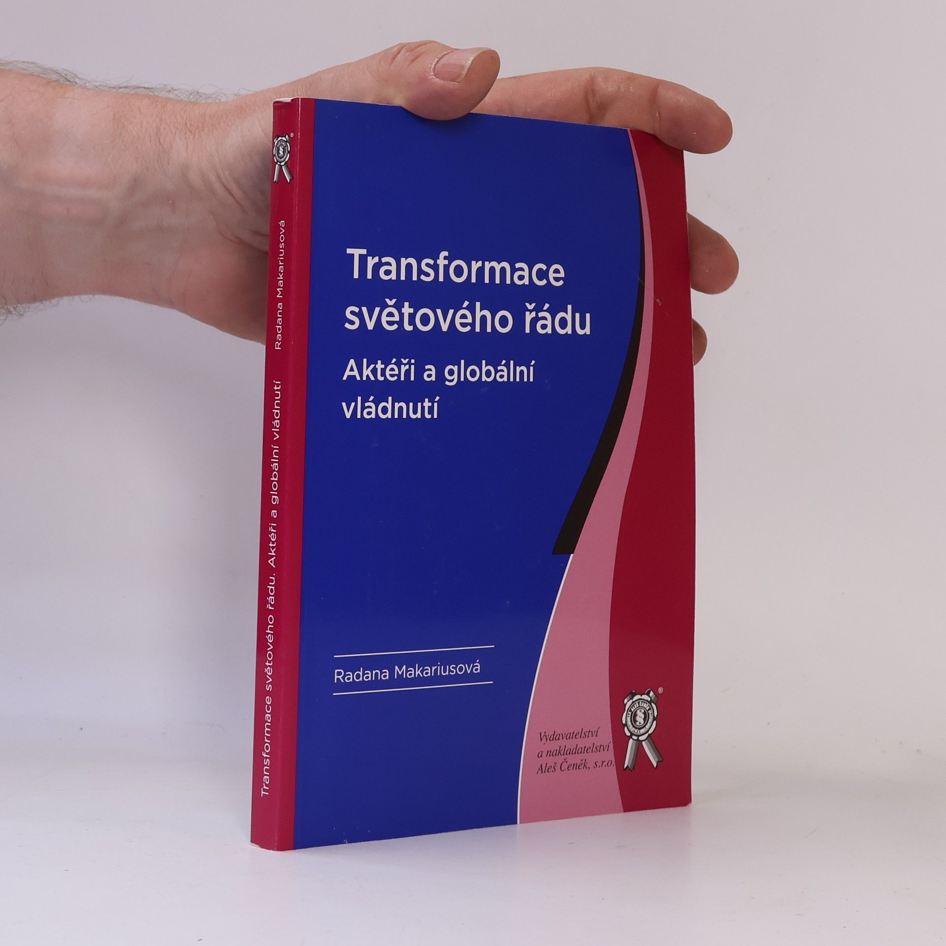 Radana Makariusová Transformace světového řádu : aktéři a globální vládnutí