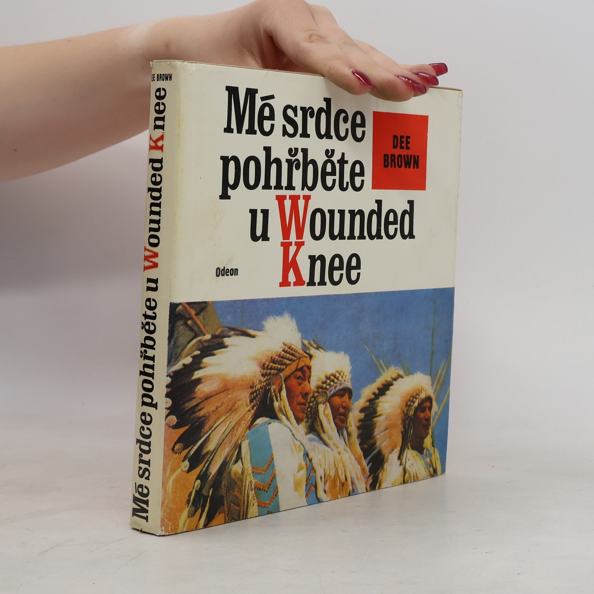 Dee Brown Mé srdce pohřběte u Wounded Knee
