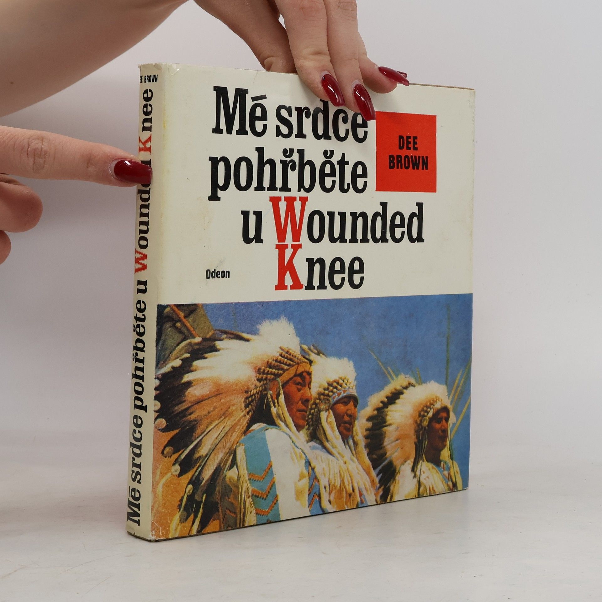 Dee Brown Mé srdce pohřběte u Wounded Knee