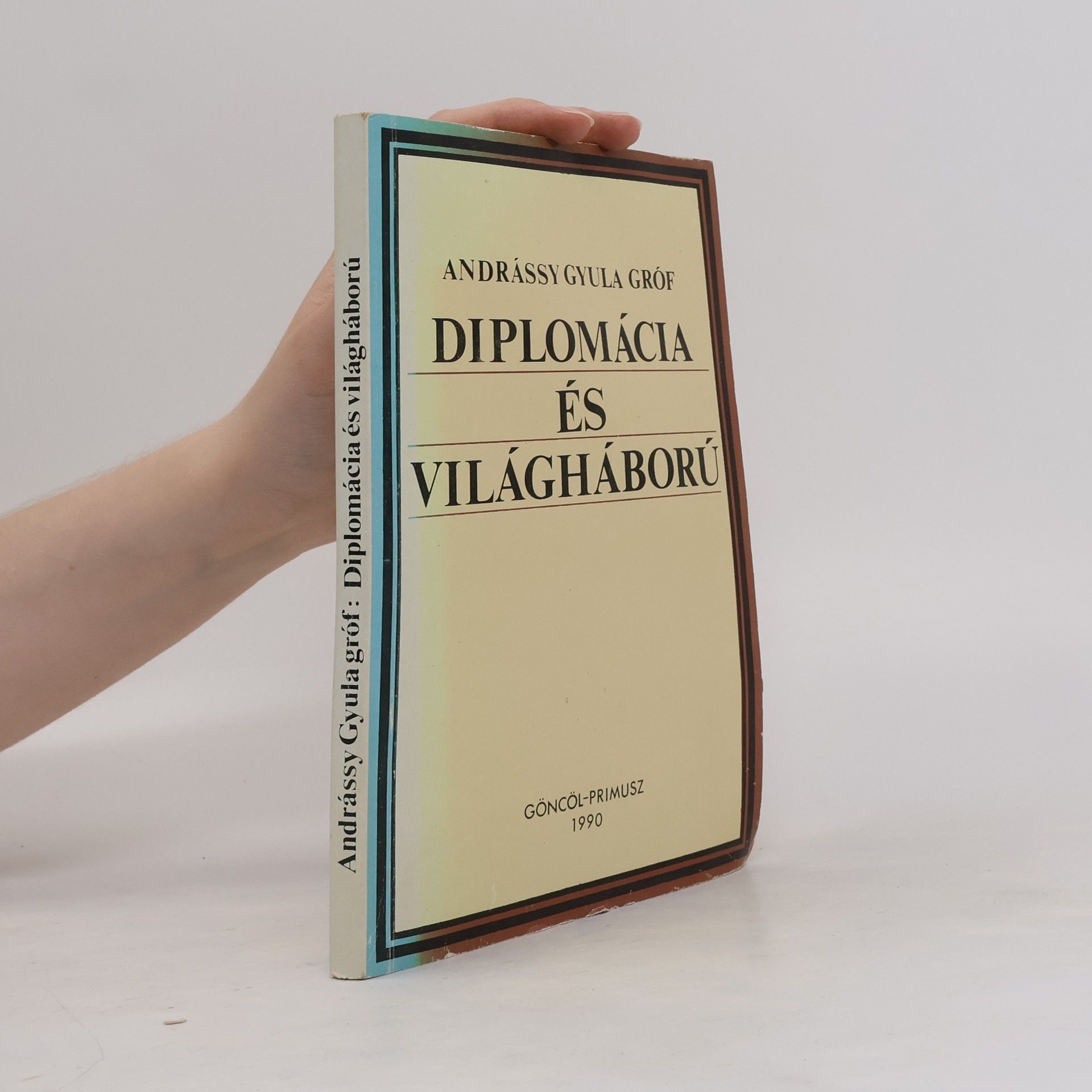 Gyula Andrássy Diplomácia és világháború