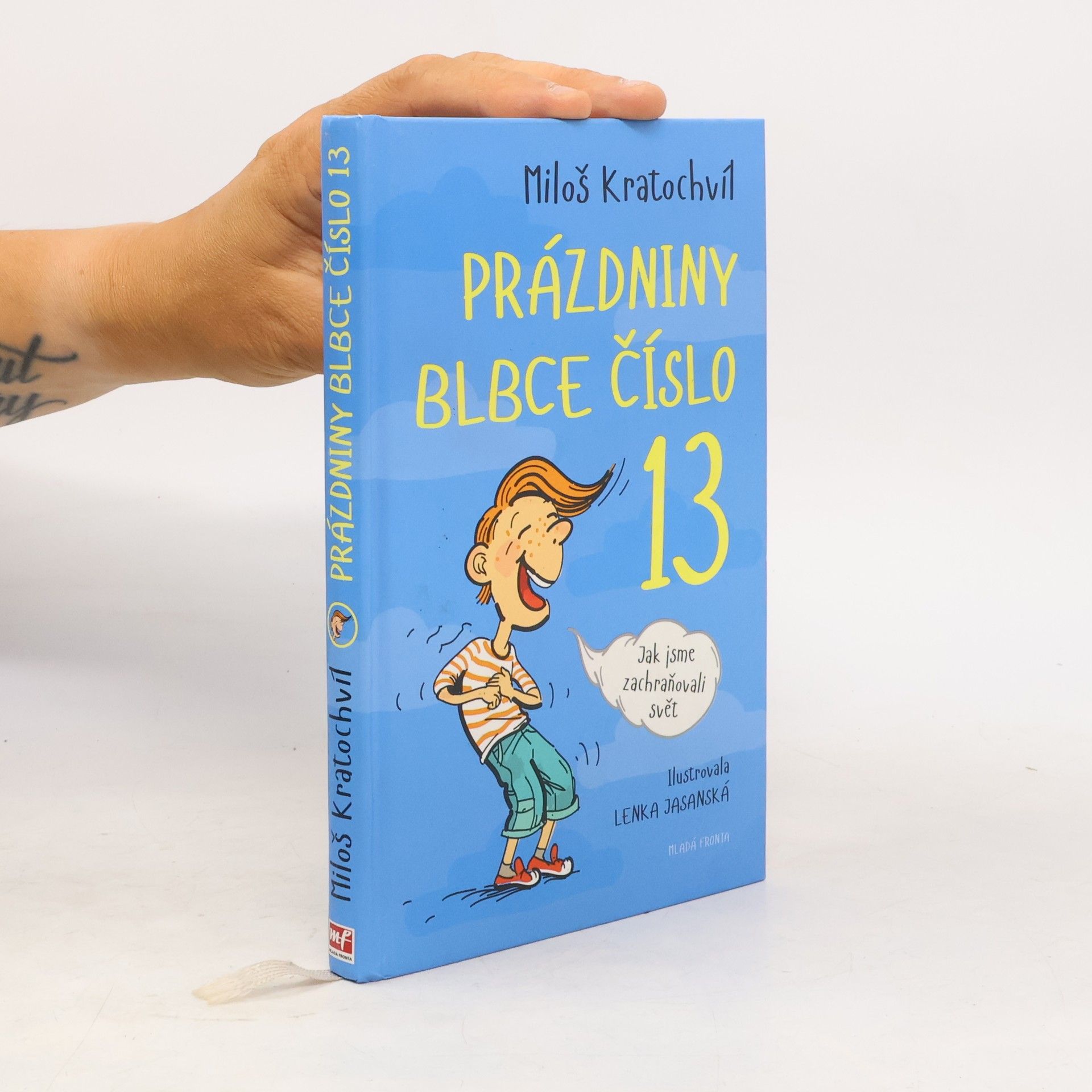 Miloš Kratochvíl Prázdniny blbce číslo 13. Jak jsme zachraňovali svět
