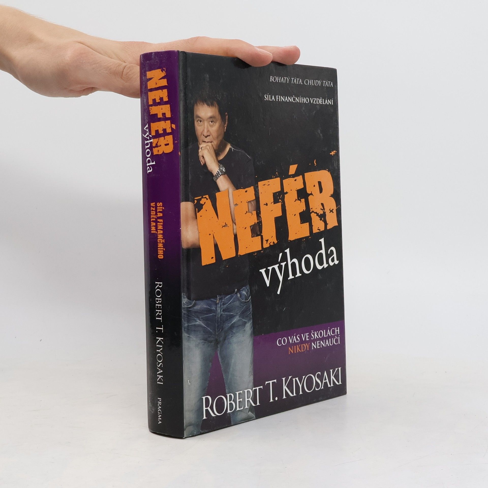 Robert Kiyosaki Nefér výhoda: Co vás ve školách nikdy nenaučí