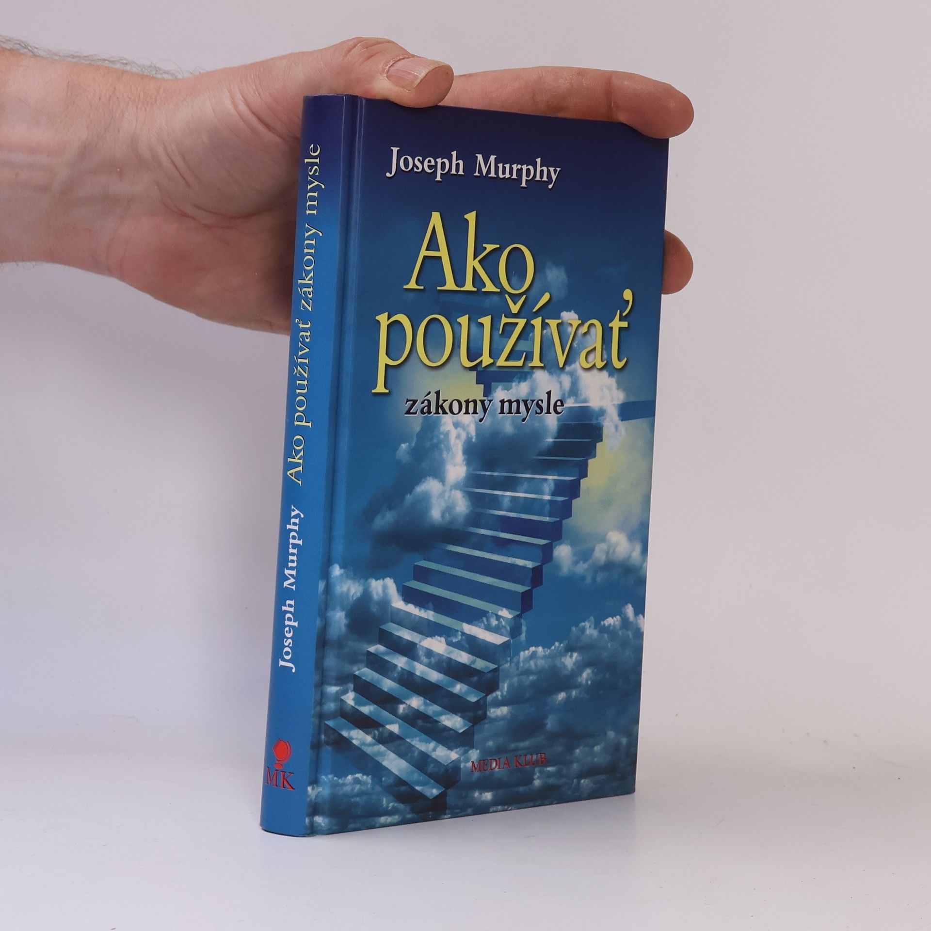 Joseph Murphy Ako používať zákony mysle