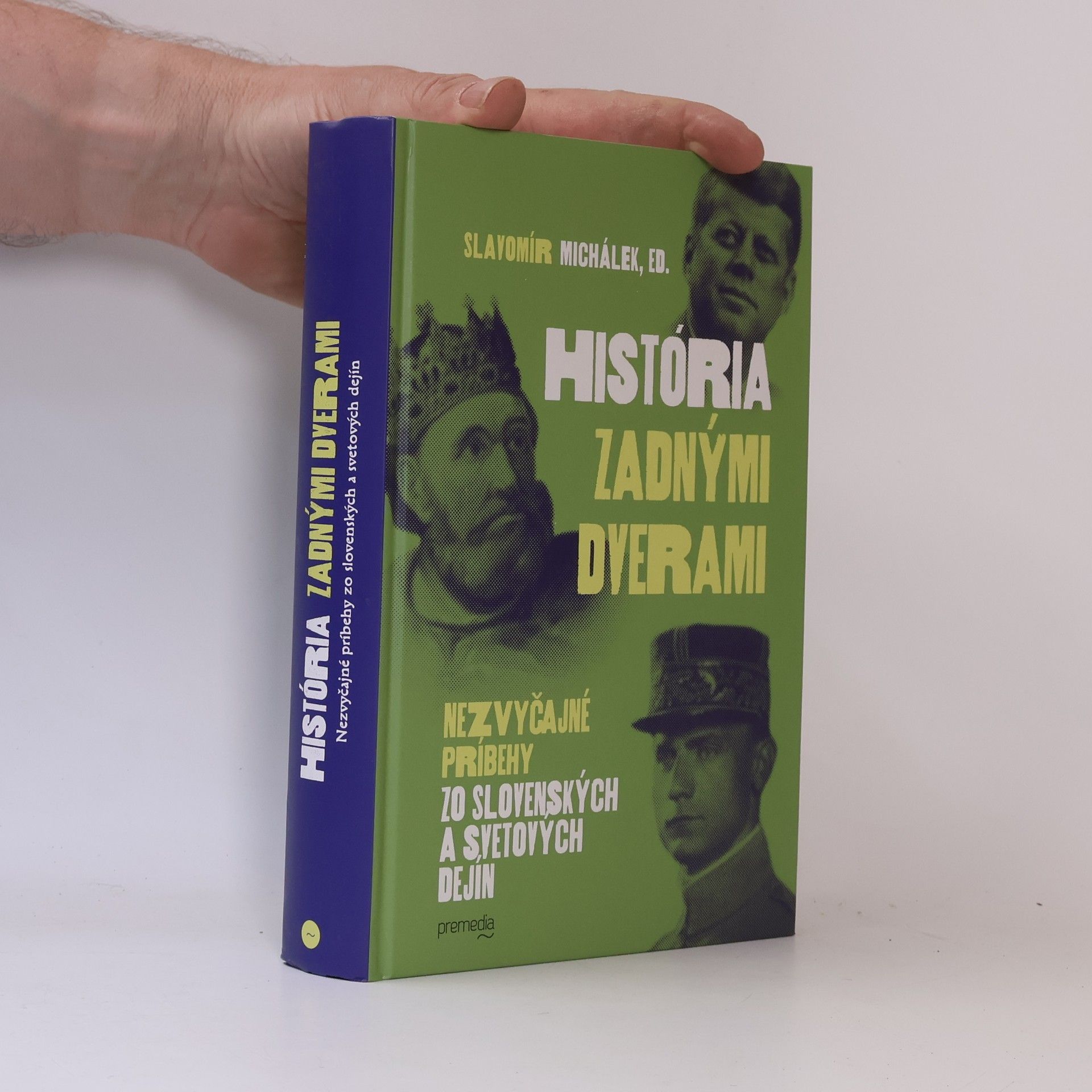Slavomír Michálek História zadnými dverami: Nezvyčajné príbehy zo slovenských a svetových dejín