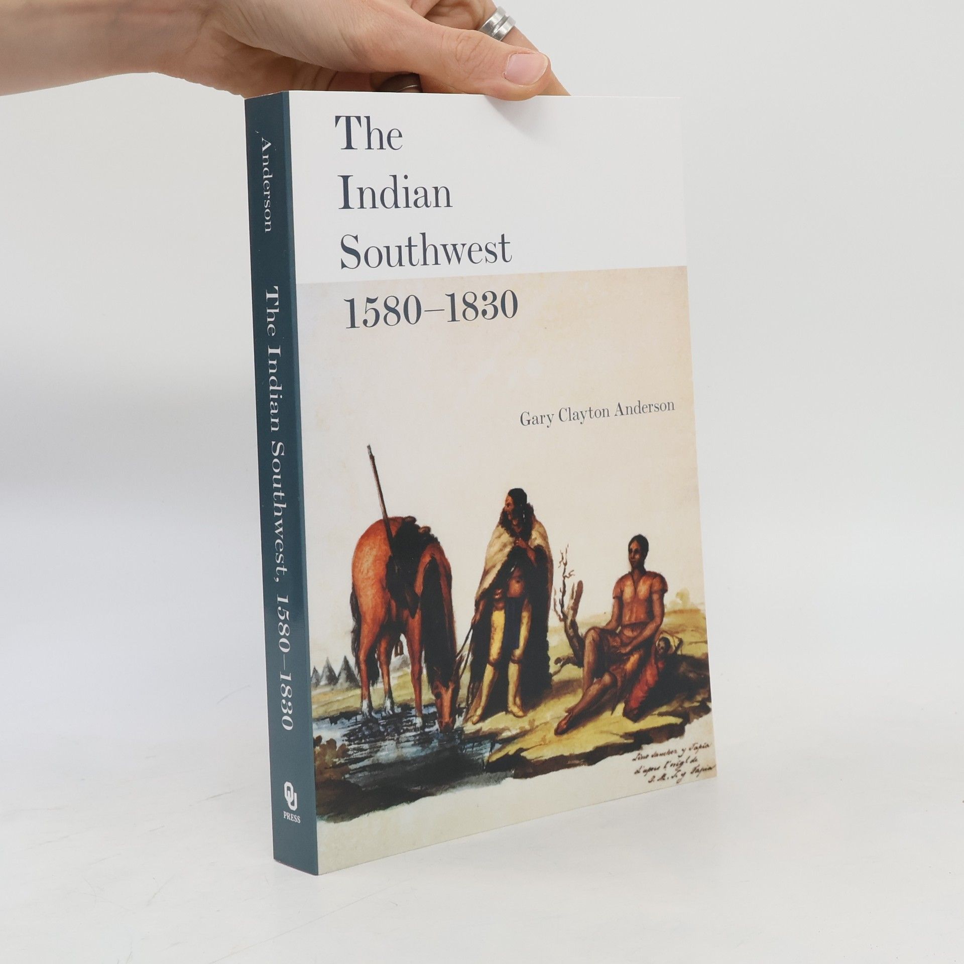 Gary Clayton Anderson The Indian Southwest 1580-1830