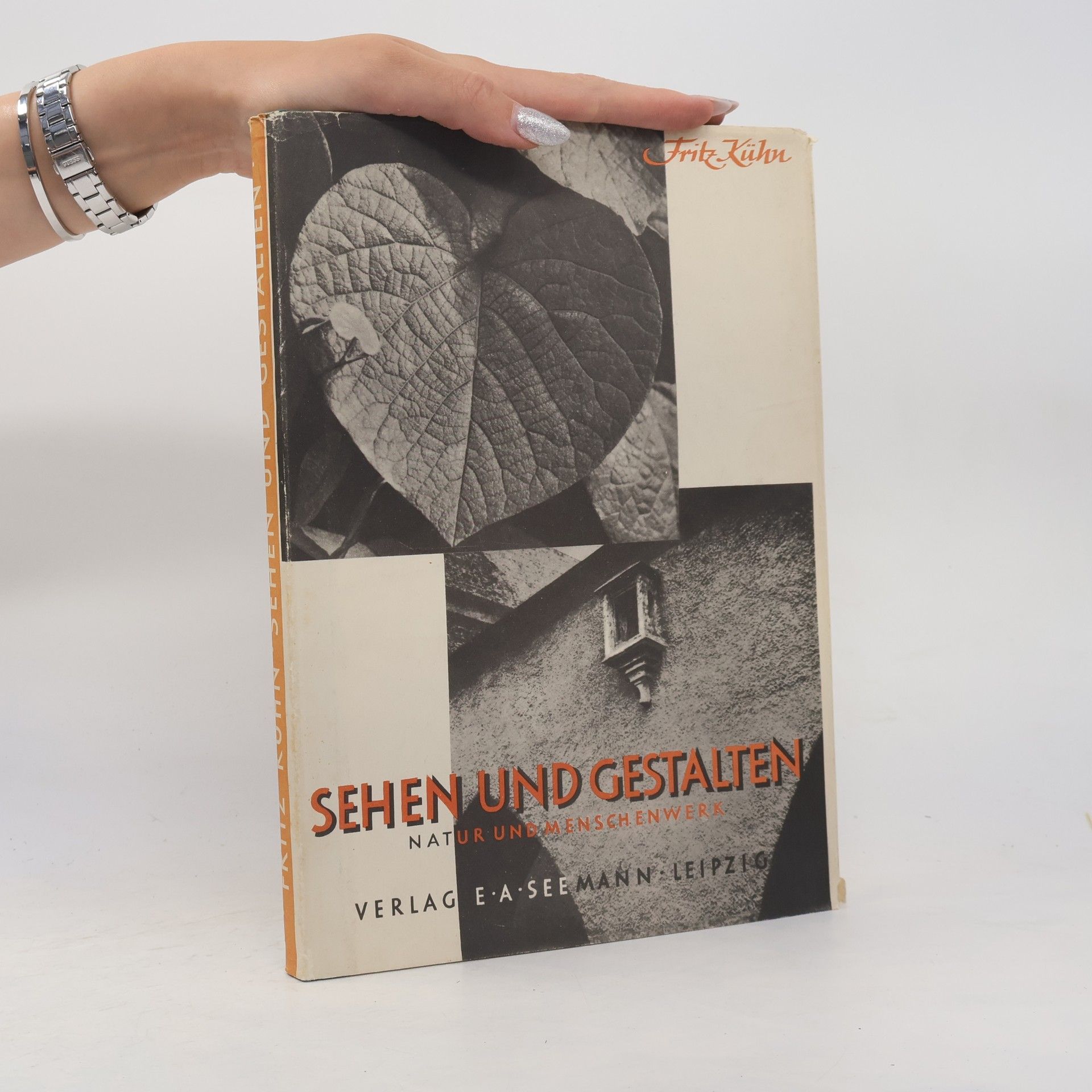 Fritz Kühn Sehen und Gestalten. Natur und Menschenwerk