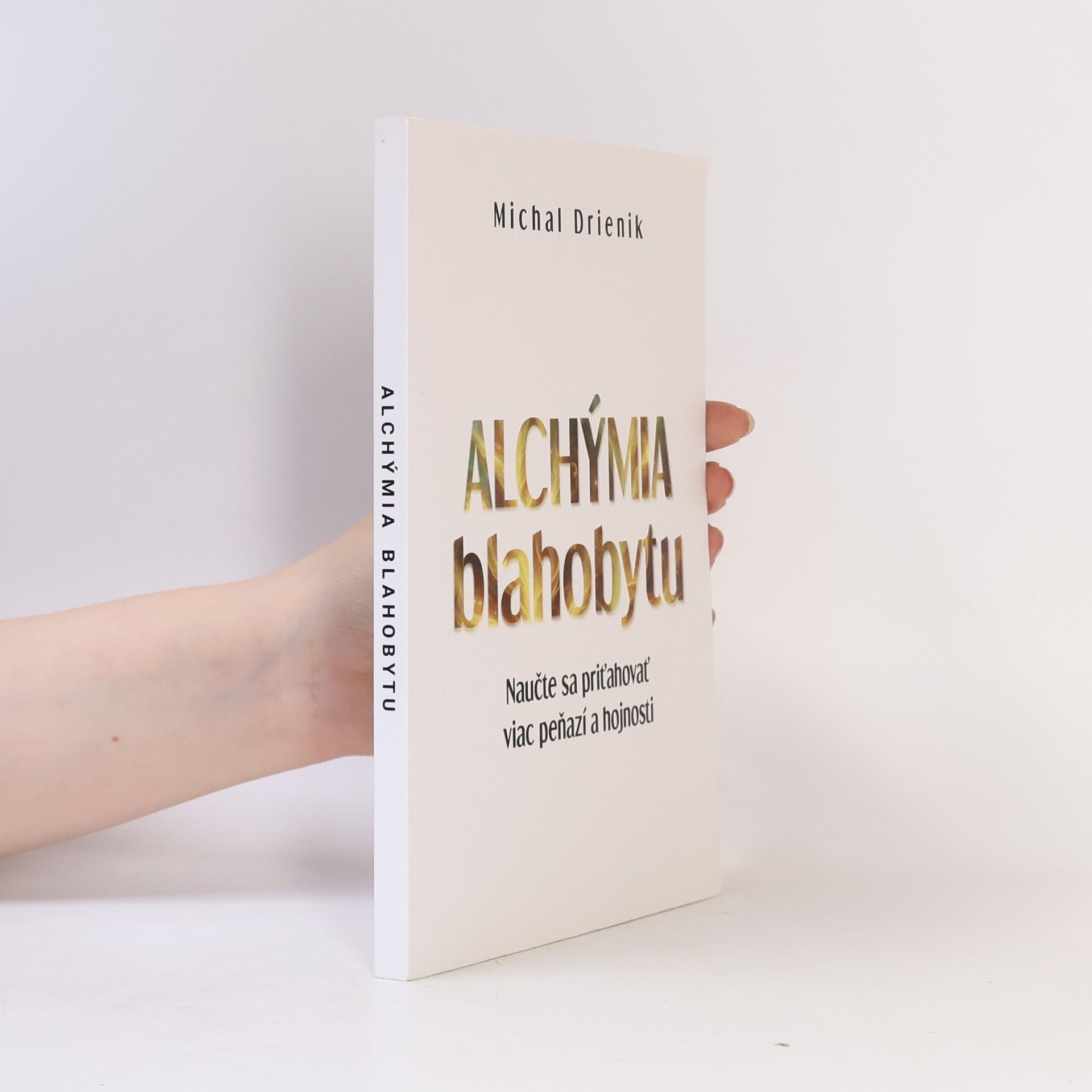 Michal Drienik Alchýmia blahobytu