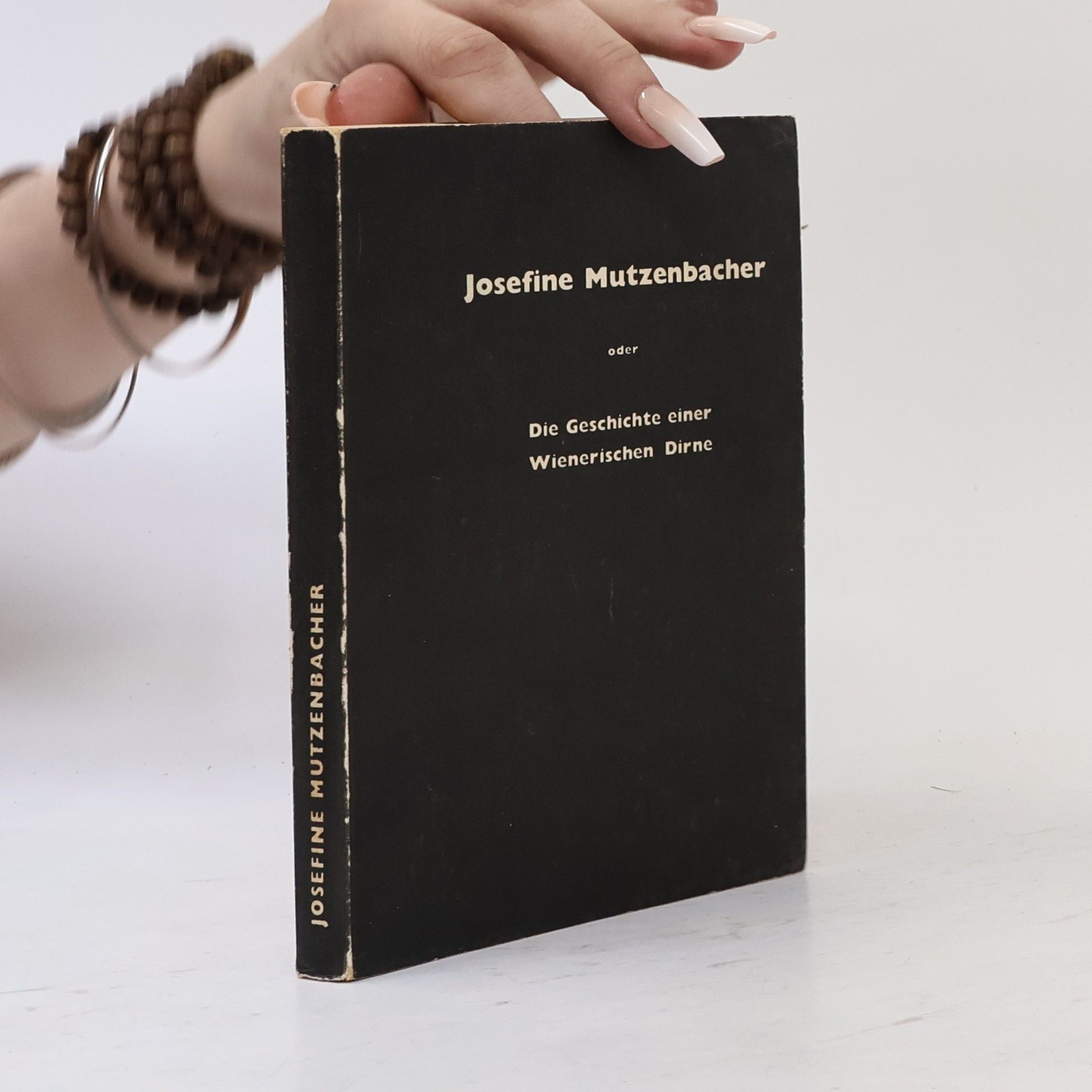 Josefine Mutzenbacher oder Die Geschichte einer Wienerischen Dirne von ihr selbst erzählt
