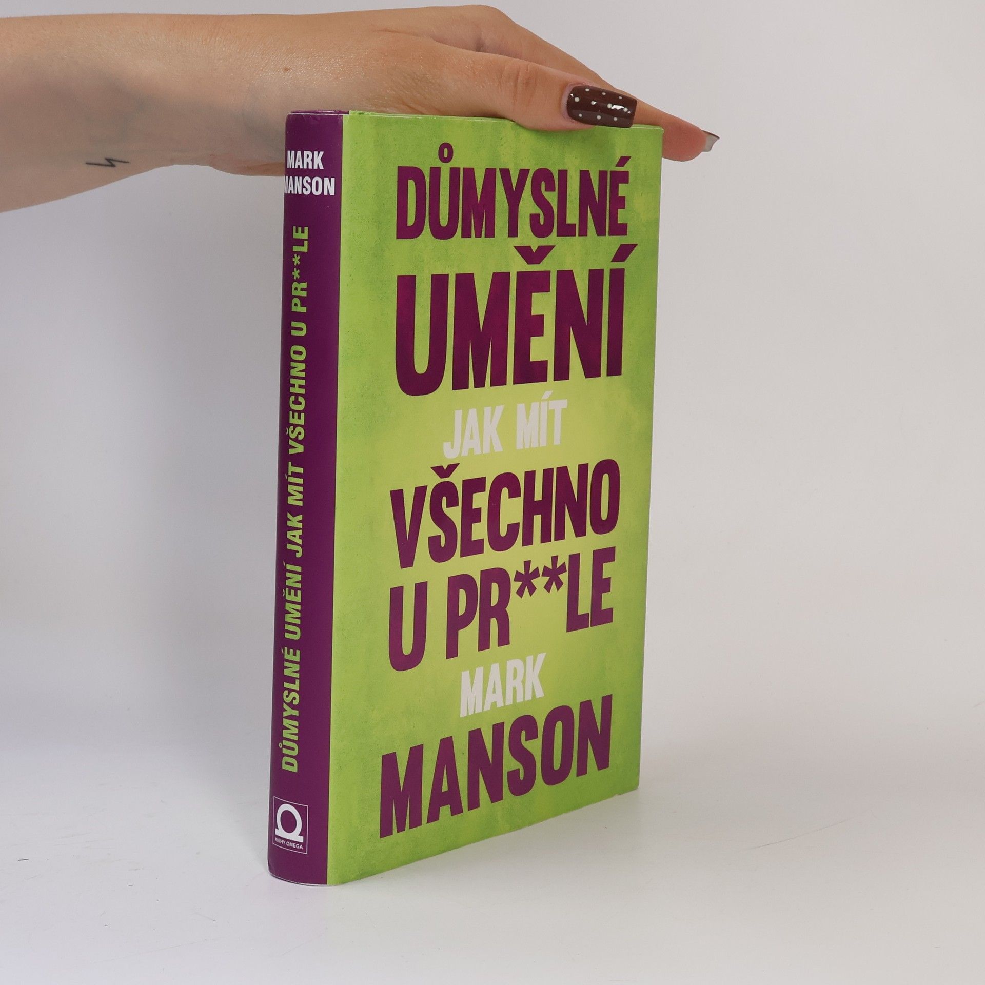 Mark Manson Důmyslné umění, jak mít všechno u pr**le