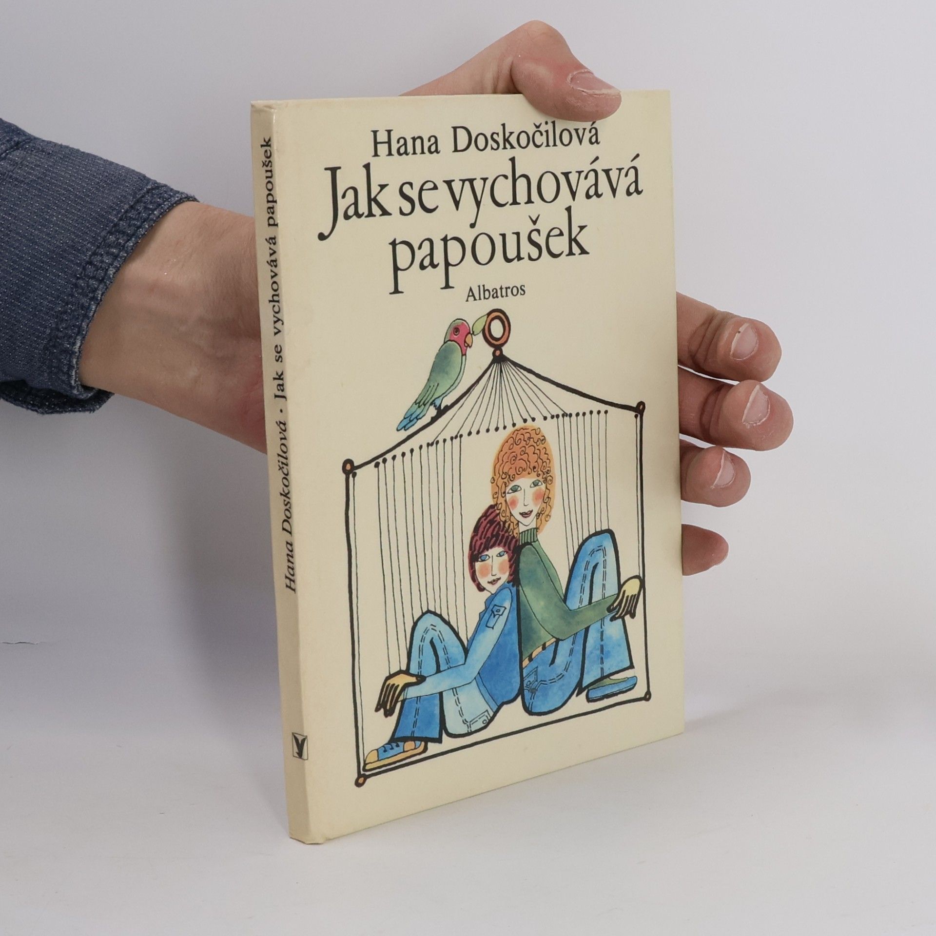 Hana Doskočilová Jak se vychovává papoušek